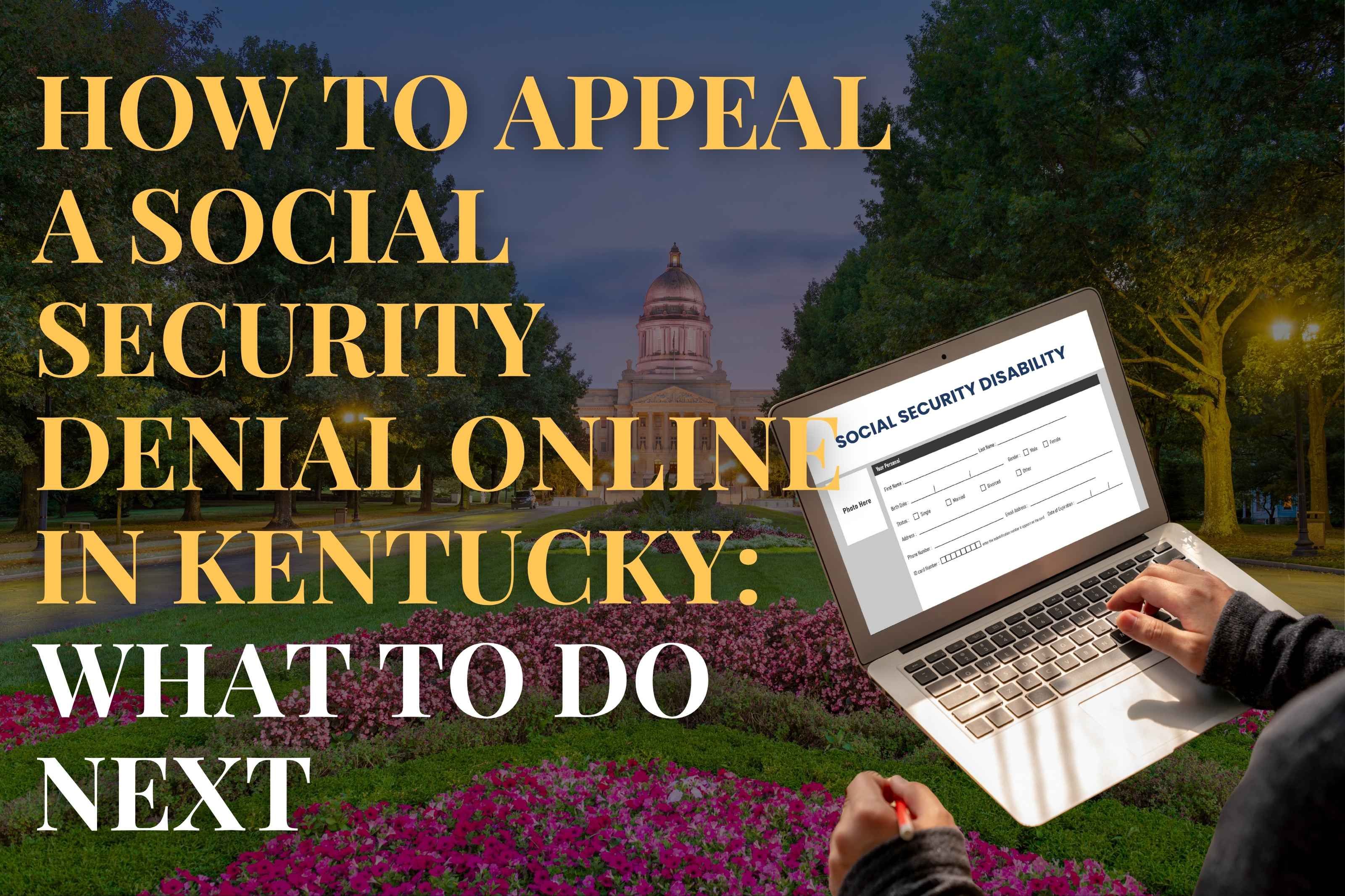 How to Appeal a Social Security Denial Online in Kentucky: what to do next