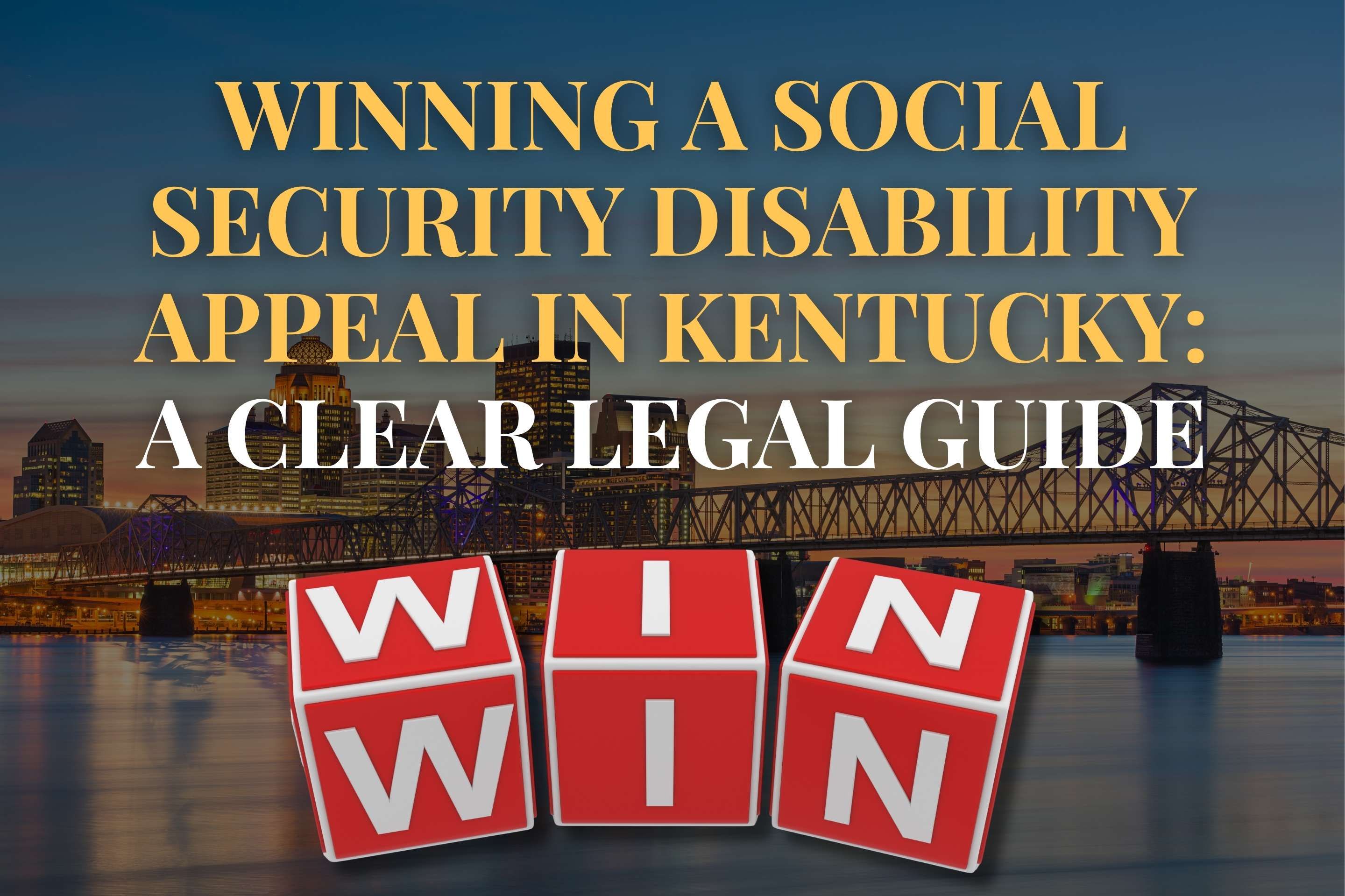 Winning a Social Security Disability Appeal in Kentucky: A Clear Legal Guide