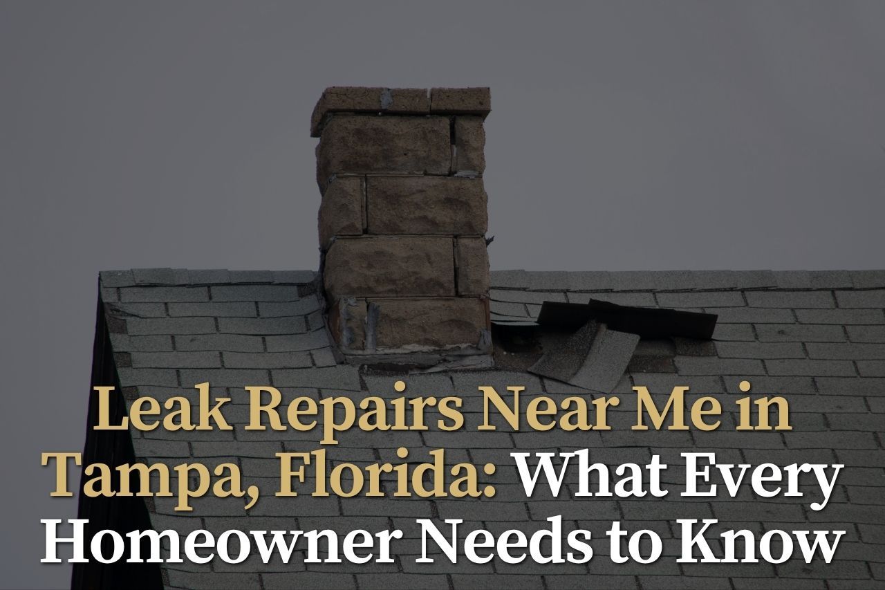 Leak Repairs Near Me in Tampa, Florida: What Every Homeowner Needs to Know
