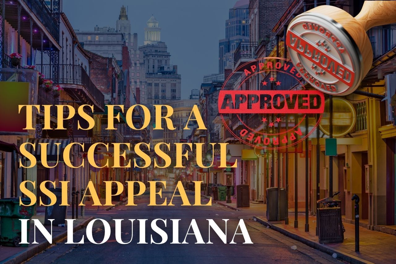 Tips for a Successful SSI Appeal in Louisiana