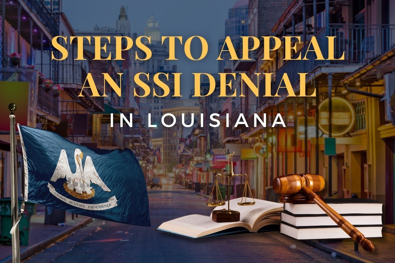 Steps to Appeal an SSI Denial in Louisiana: A Clear Guide to Get Approved
