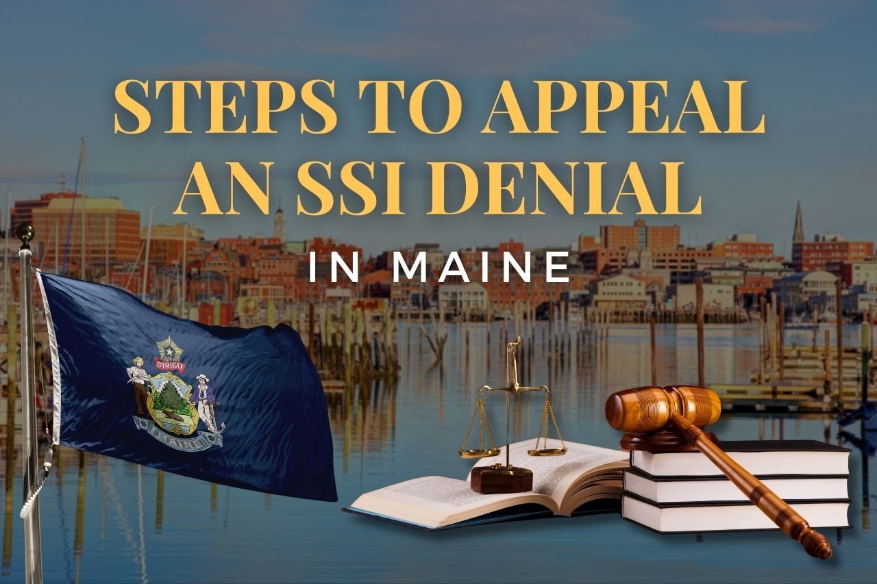 Steps to Appeal an SSI Denial in Maine: Your Guide to Getting Approved