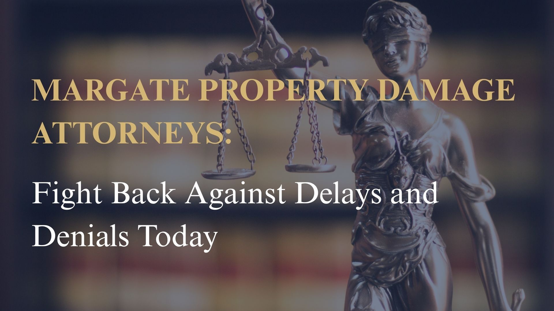 Margate Property Damage Attorneys: Fight Back Against Delays and Denials Today