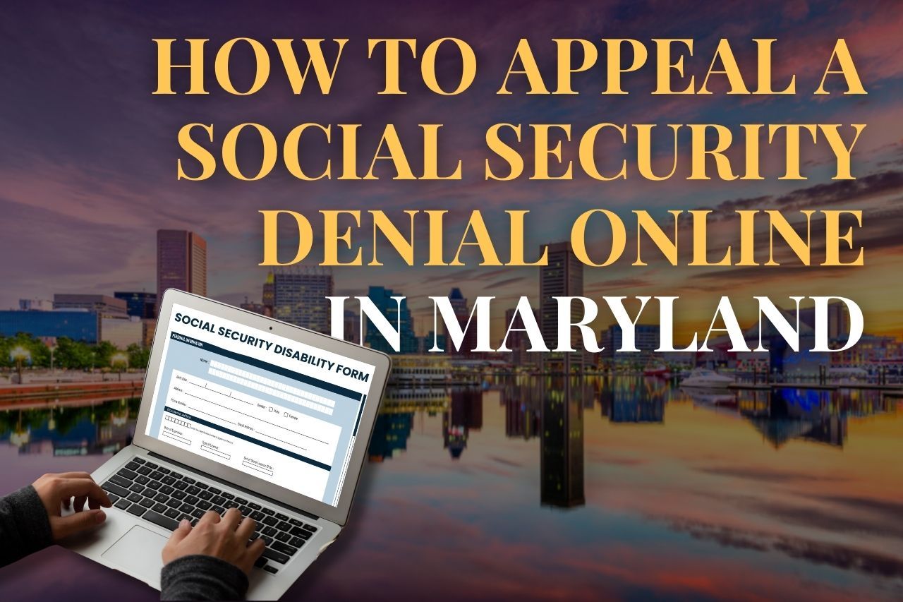 How to Appeal a Social Security Denial Online in Maryland