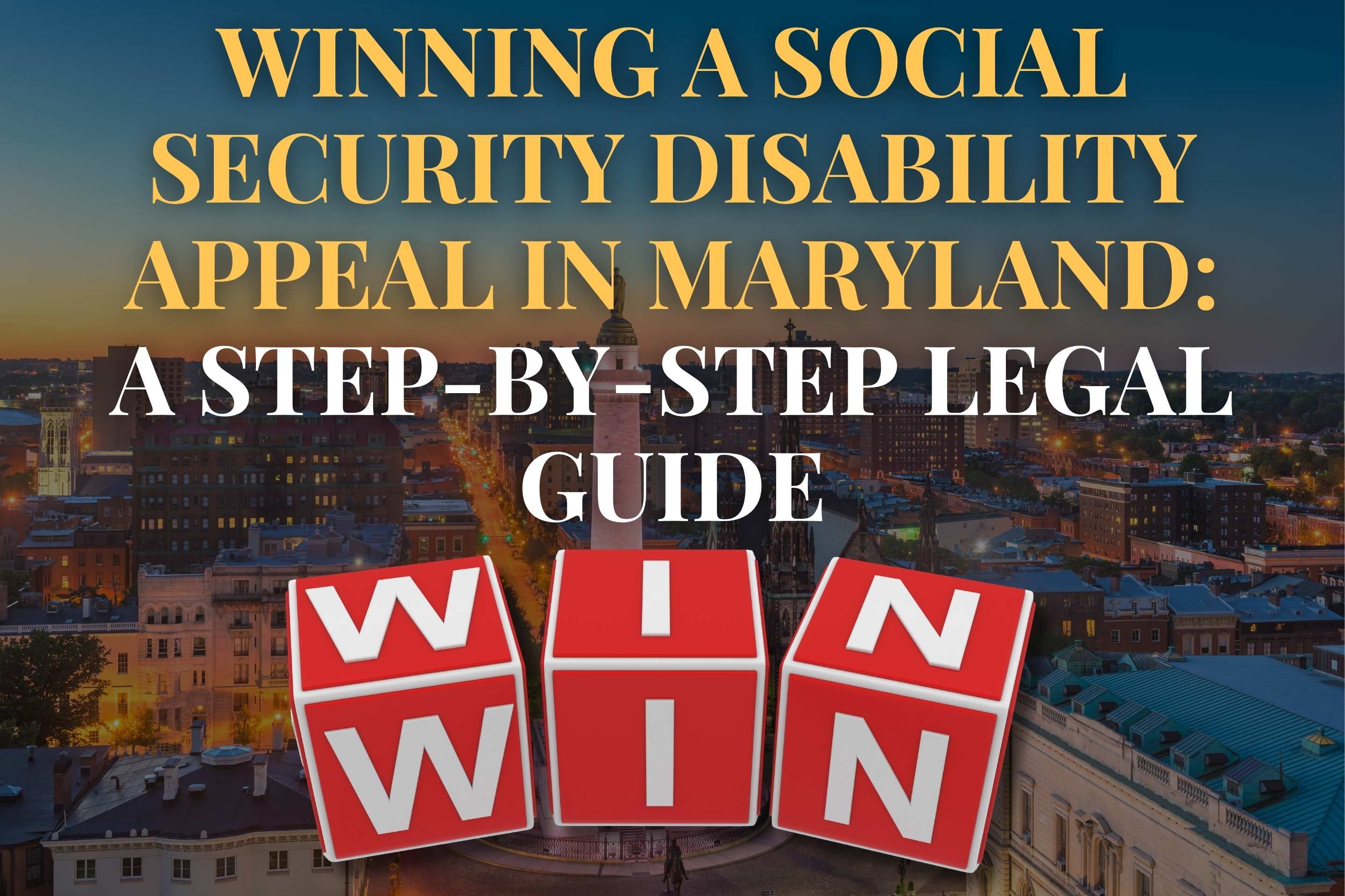 Winning a Social Security Disability Appeal in Maryland: A Step-by-Step Legal Guide