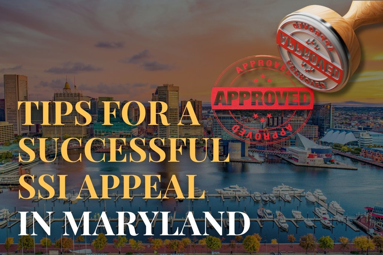 Tips for a Successful SSI Appeal in Maryland