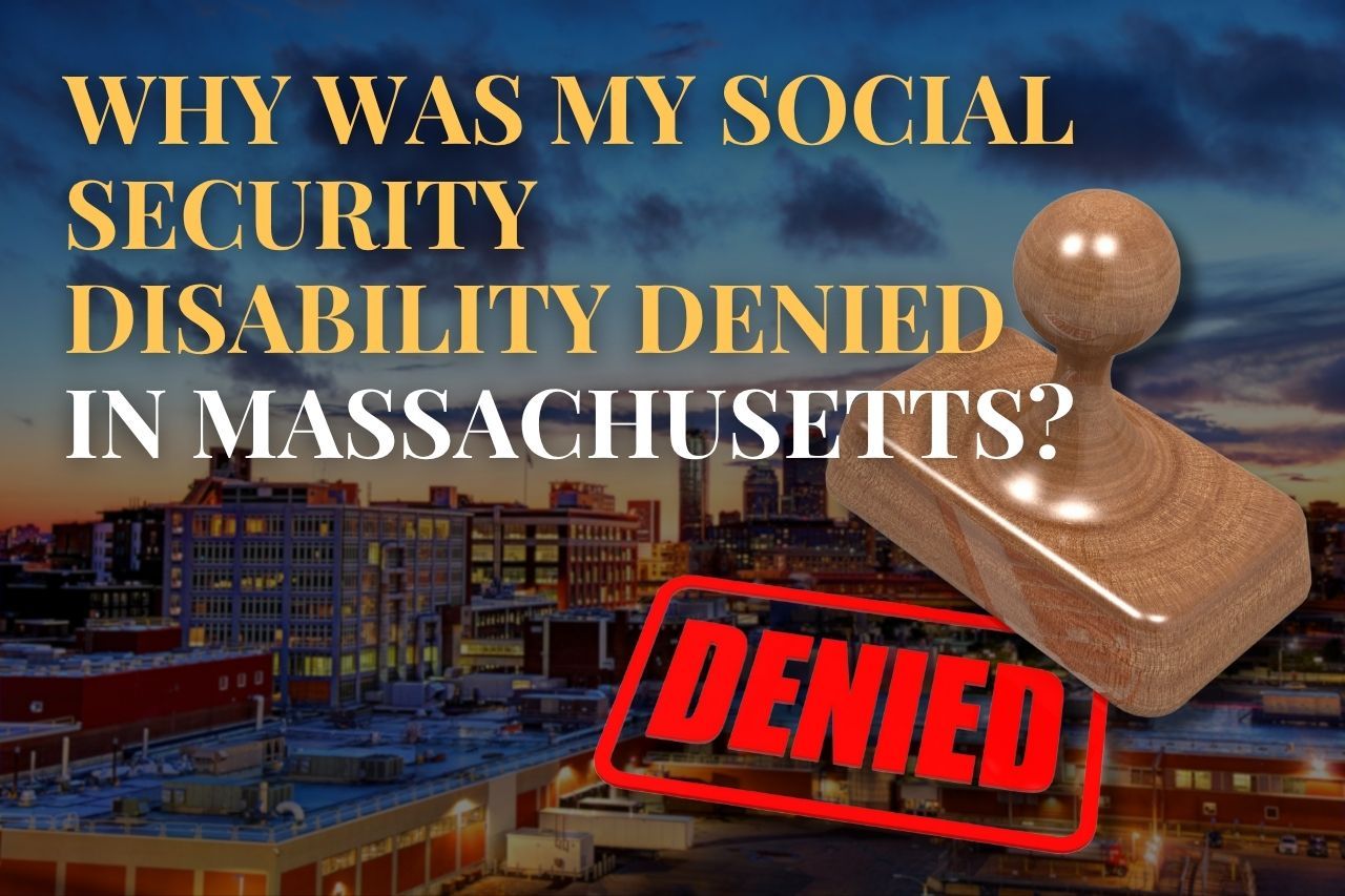 Why Was My Social Security Disability Denied in Massachusetts?