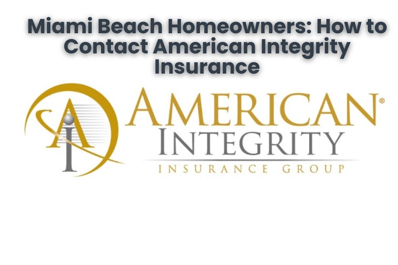 Miami Beach Homeowners: How to Contact American Integrity Insurance