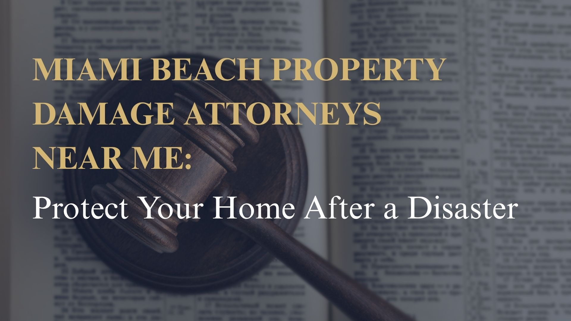 Miami Beach Property Damage Attorneys Near Me: Protect Your Home After a Disaster