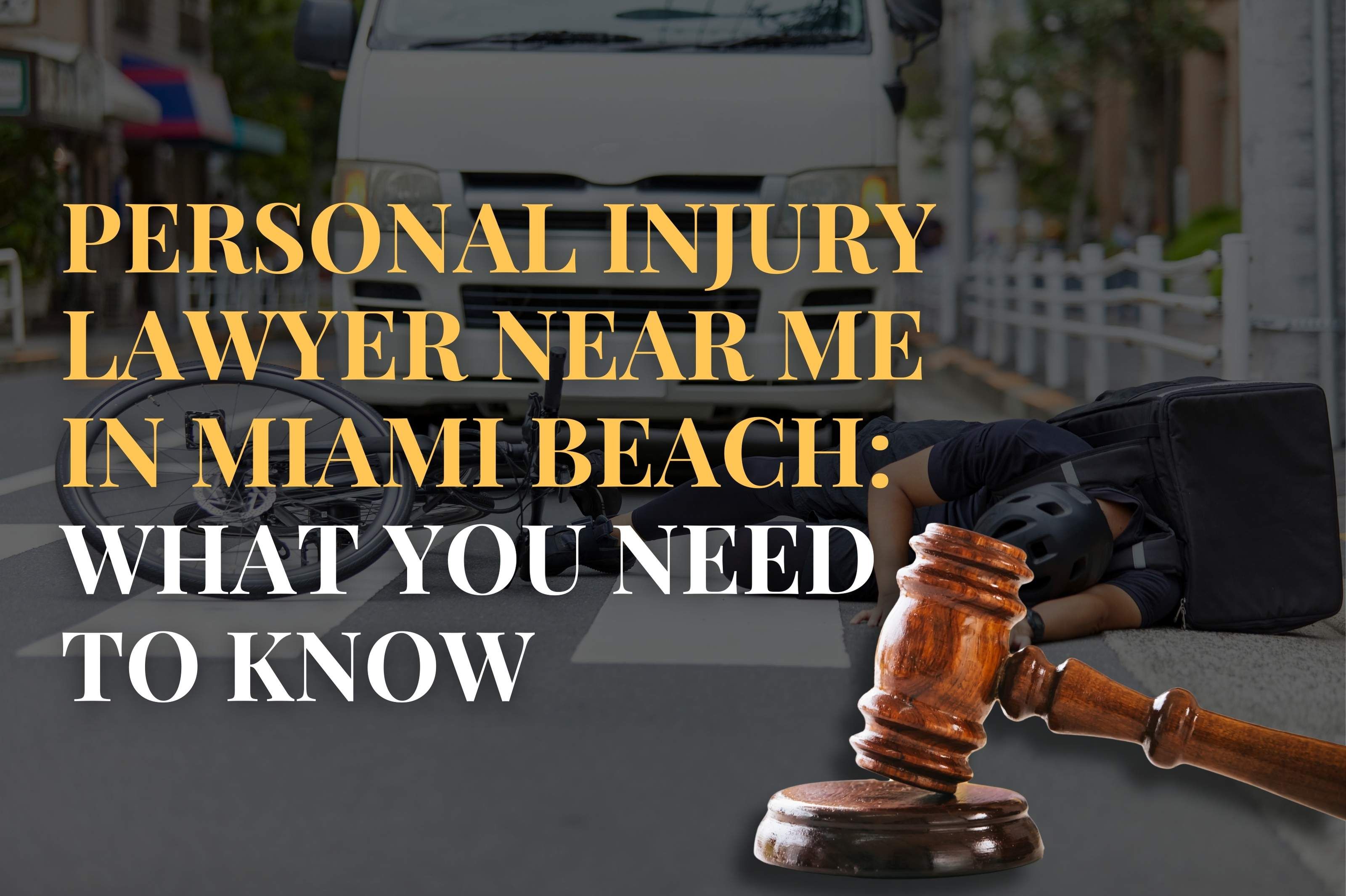 Personal Injury Lawyer Near Me in Miami Beach: What You Need to Know