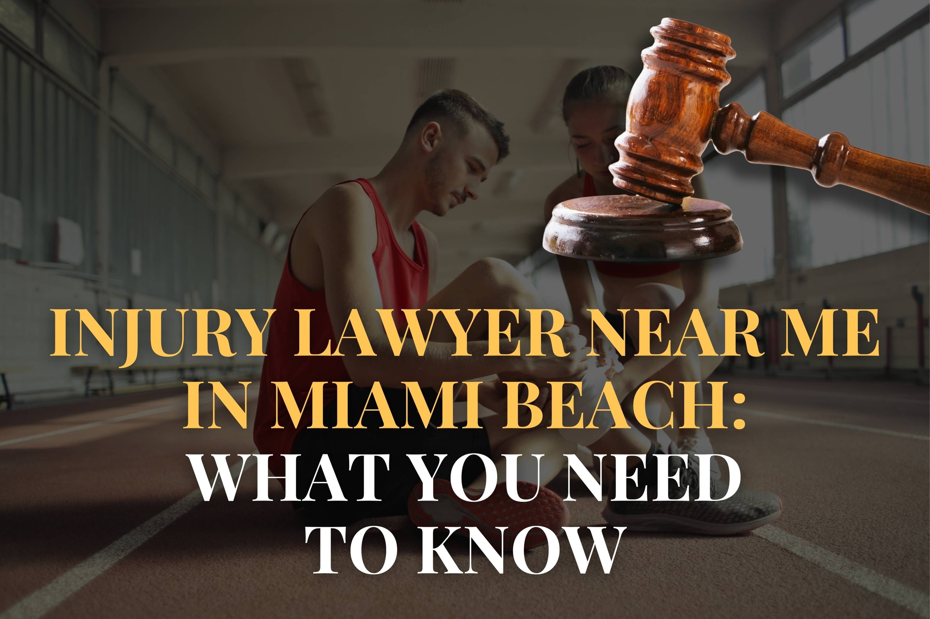 Injury Lawyer Near Me in MIami Beach: What You Need to Know