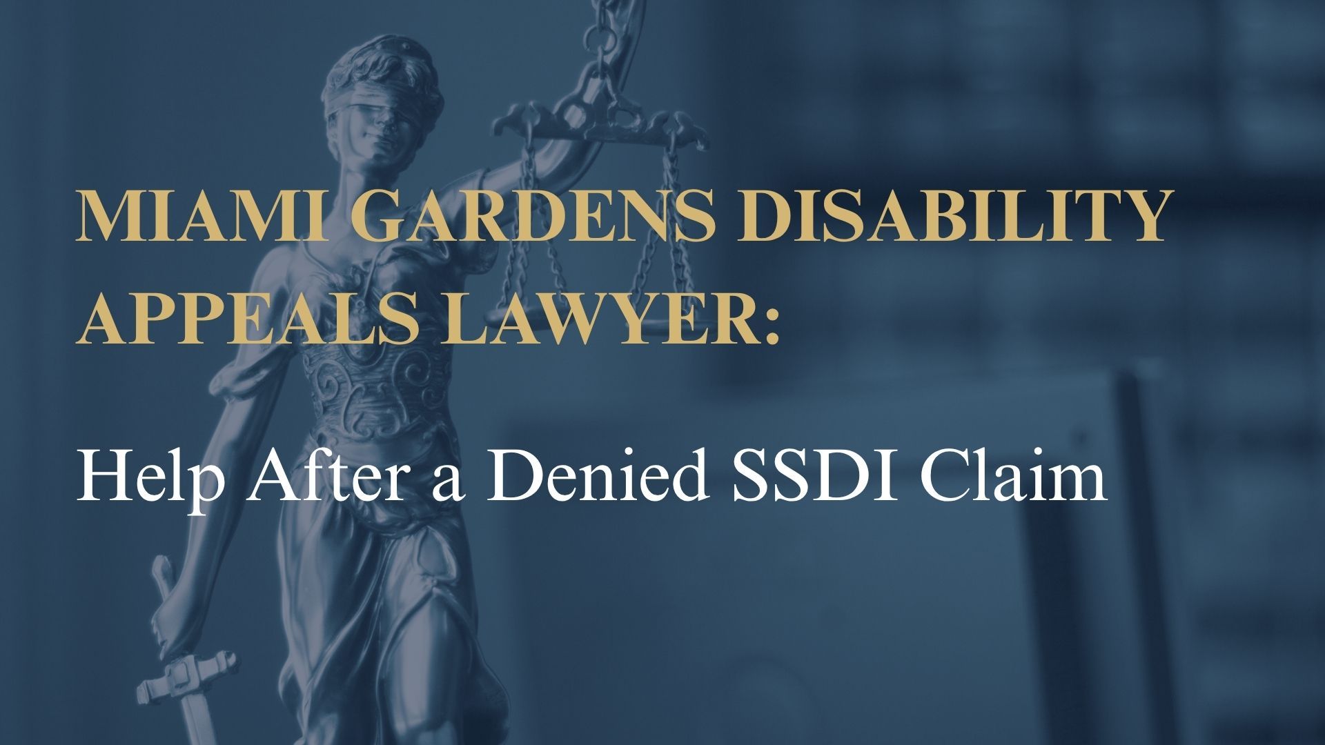 Miami Gardens Disability Appeals Lawyer: Help After a Denied SSDI Claim