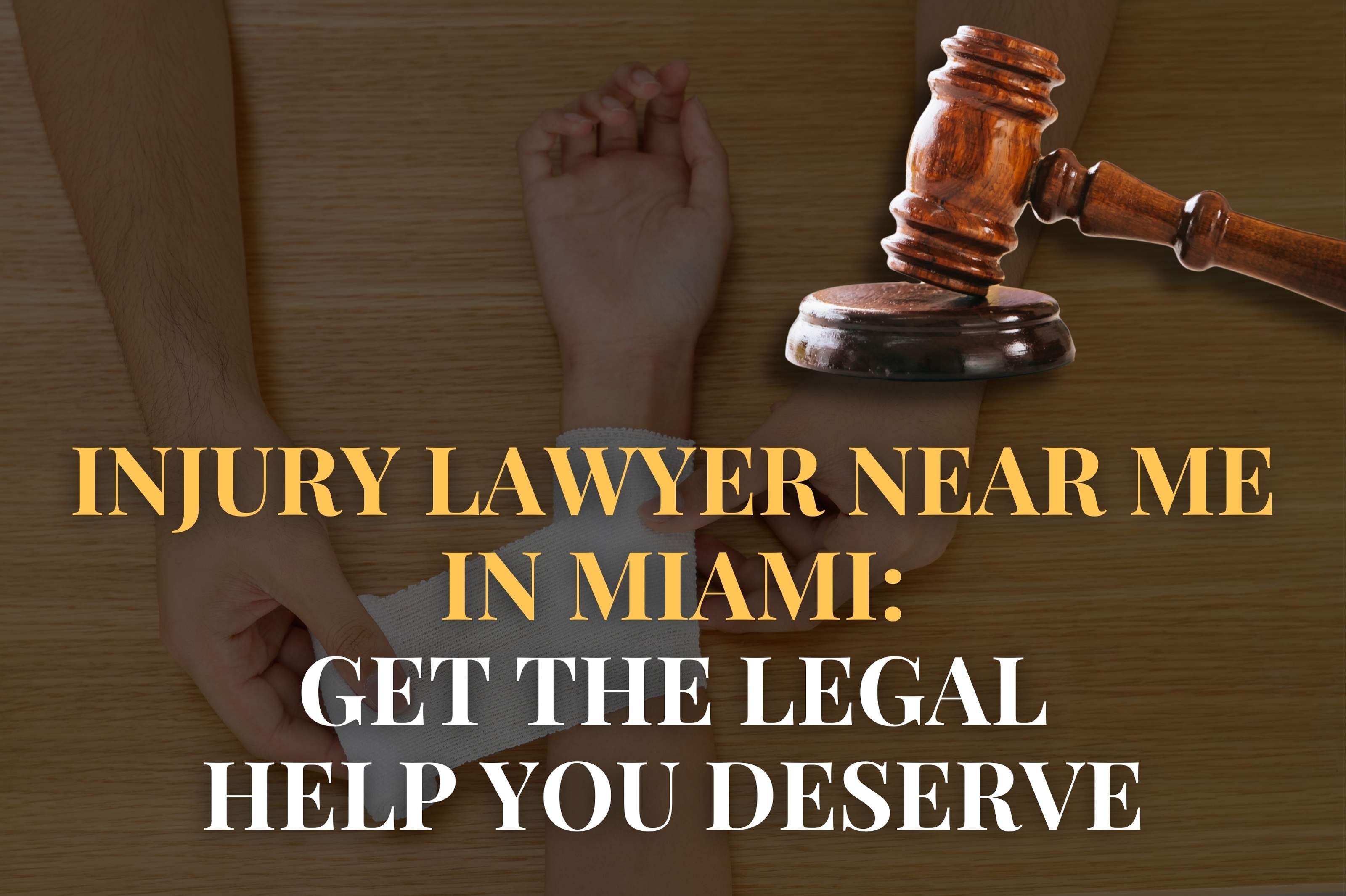 Injury Lawyer Near Me in Miami: Get the Legal Help You Deserve