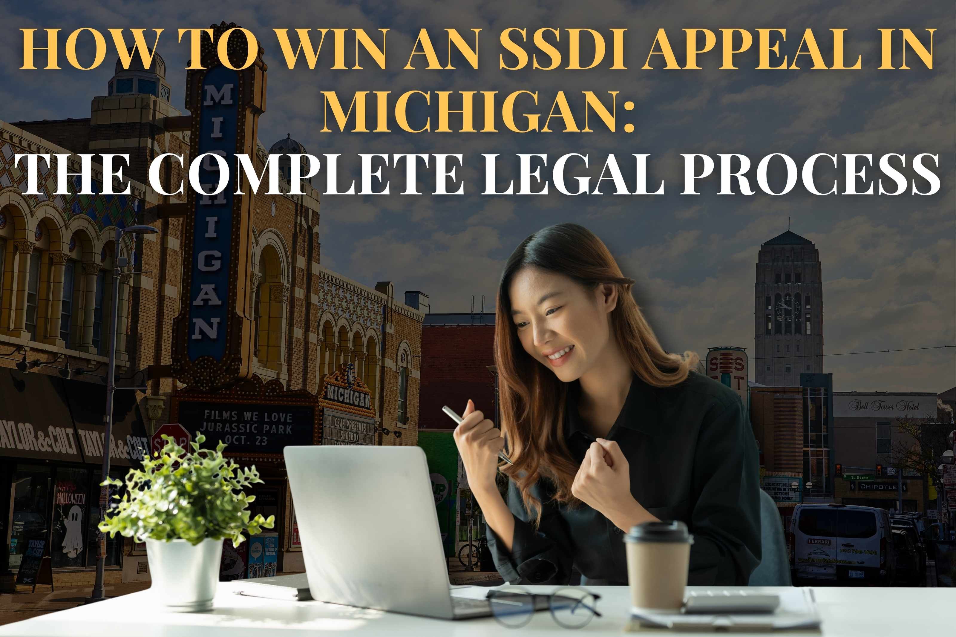How to Win an SSDI Appeal in Michigan: The Complete Legal Process