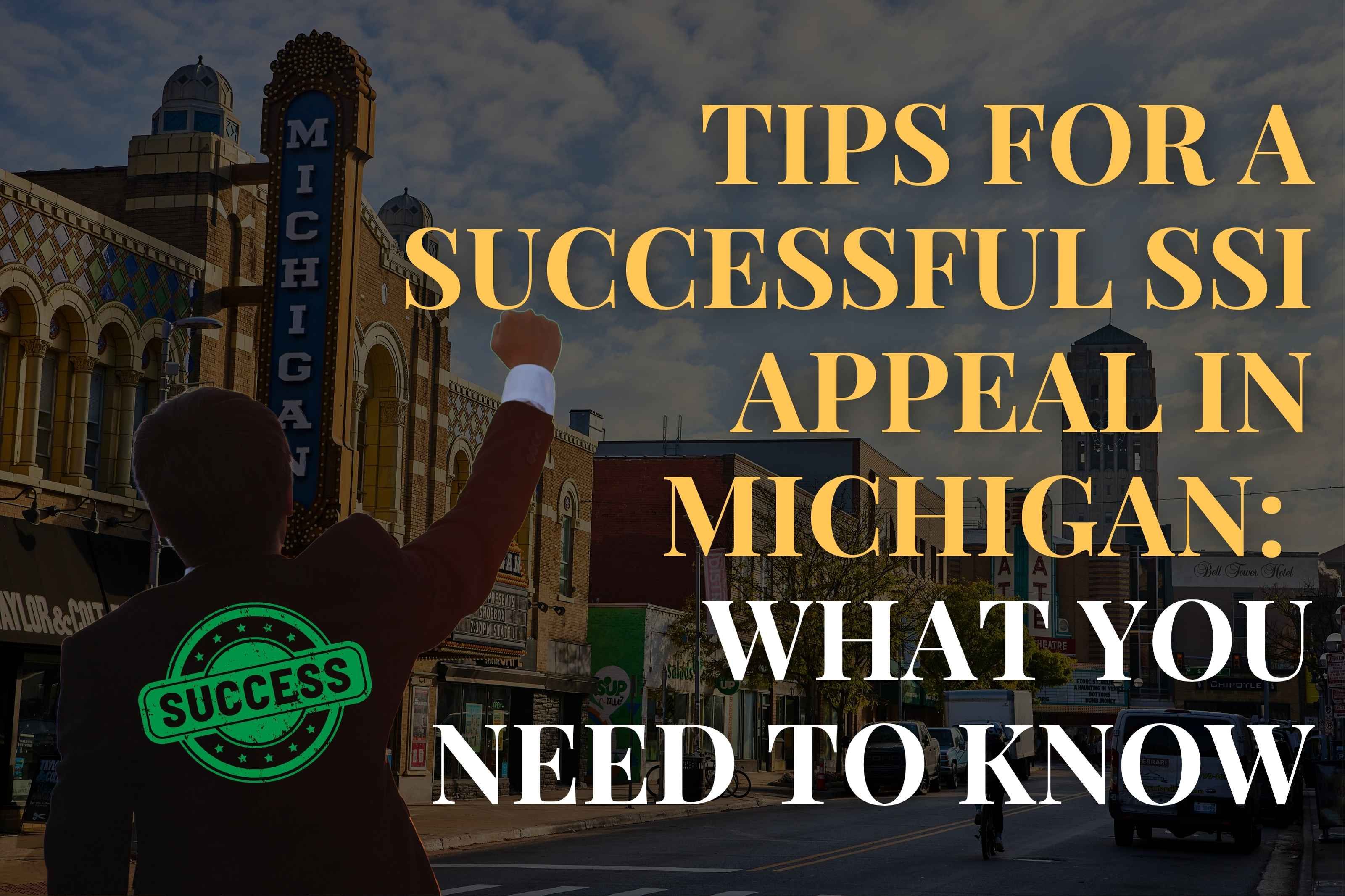 Tips for a Successful SSI Appeal in Michigan: What You Need to Know