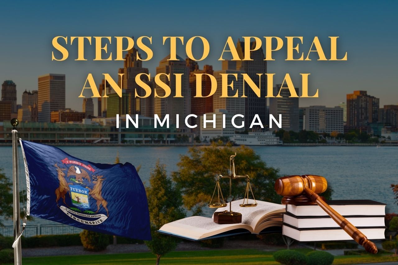 Steps to Appeal an SSI Denial in Michigan: A Clear Guide to Get Approved