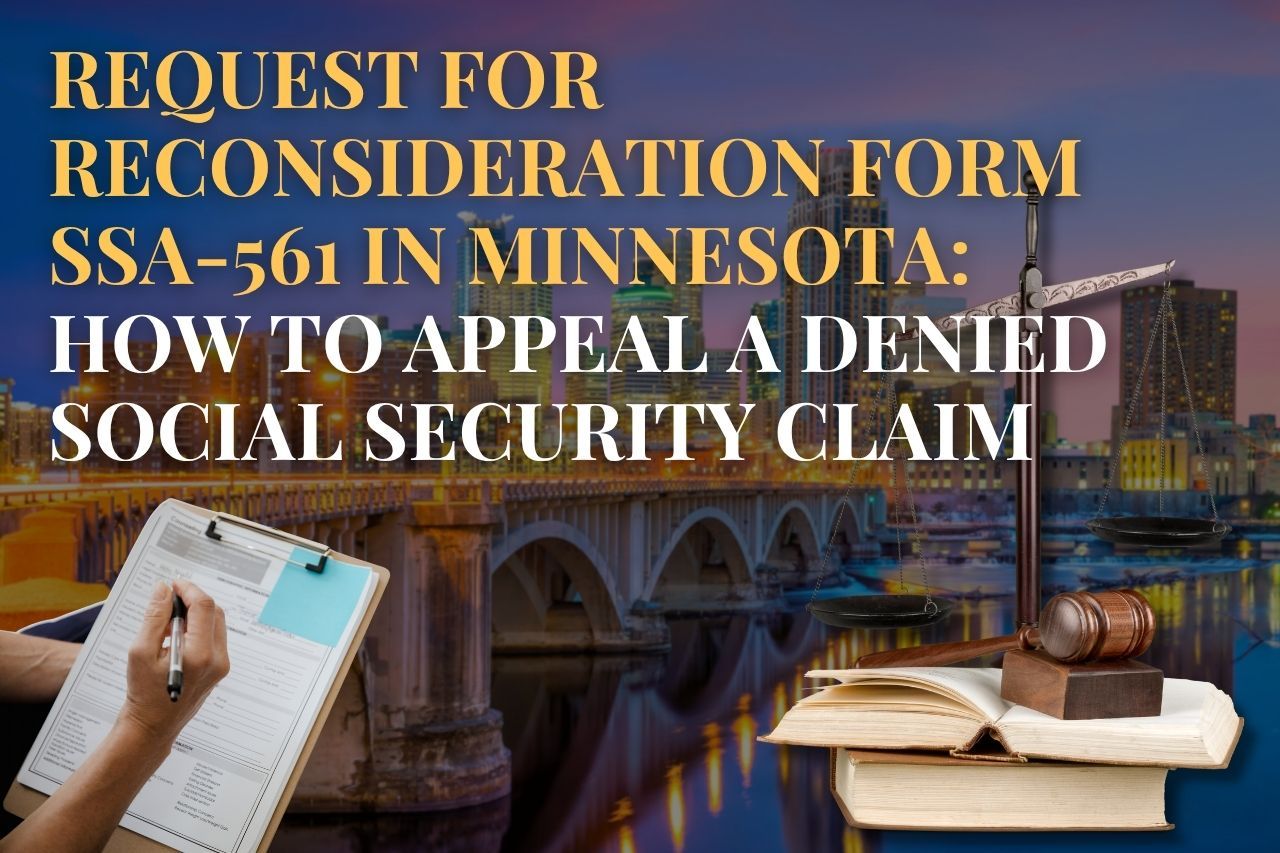 Request for Reconsideration Form SSA-561 in Minnesota: How to Appeal a Denied Social Security Claim