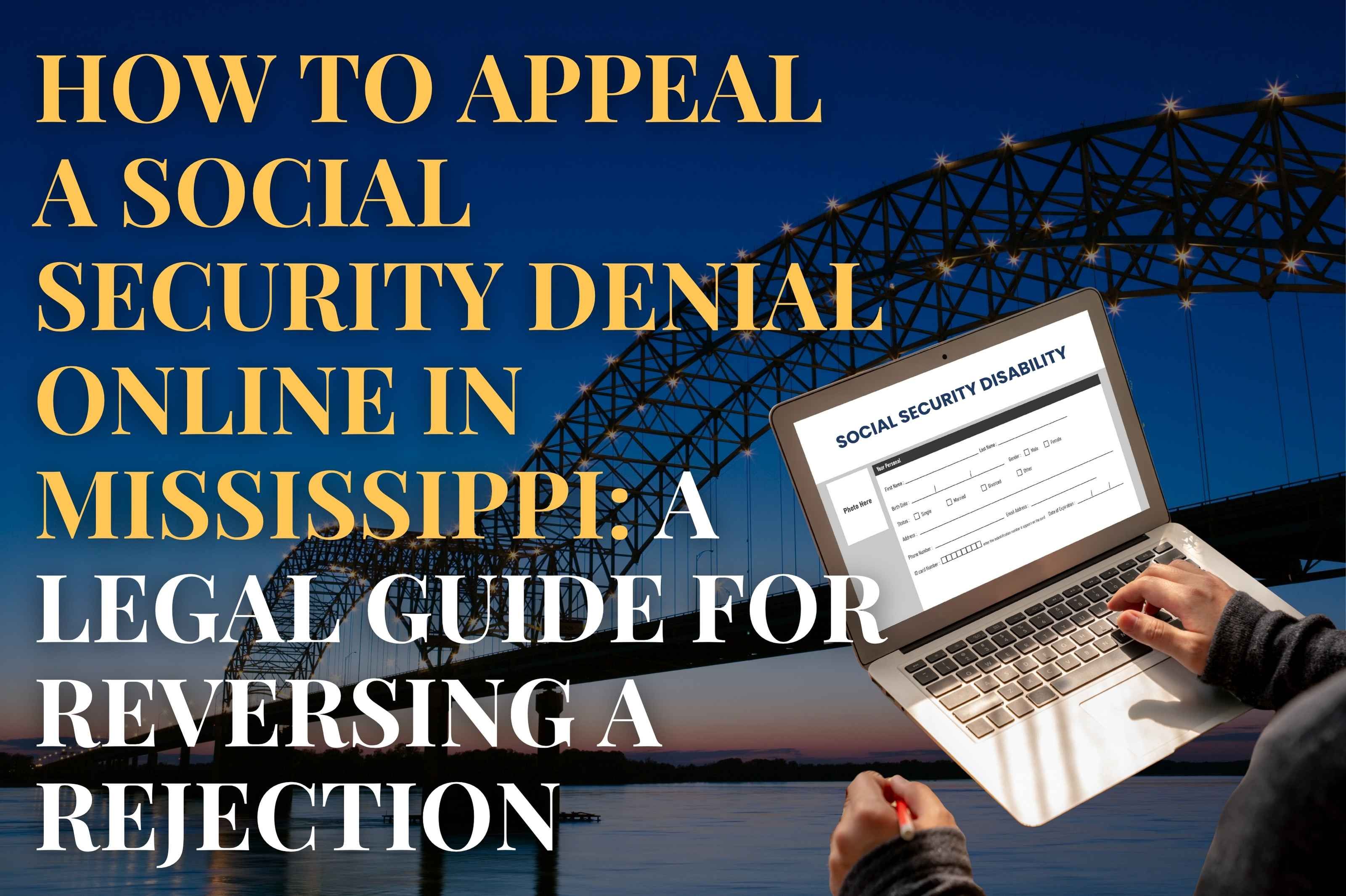 How to Appeal a Social Security Denial Online in Mississippi: A Legal Guide for Reversing a Rejection