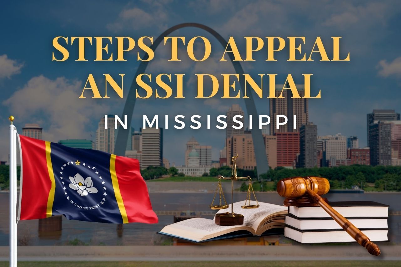 Steps to Appeal an SSI Denial in Mississippi: A Simple Guide to Win Your Case
