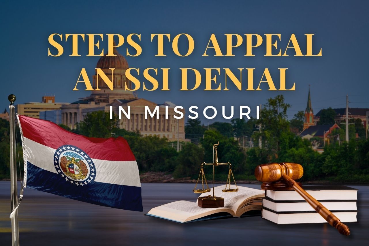 Steps to Appeal an SSI Denial in Missouri: A Simple Guide to Help You Win