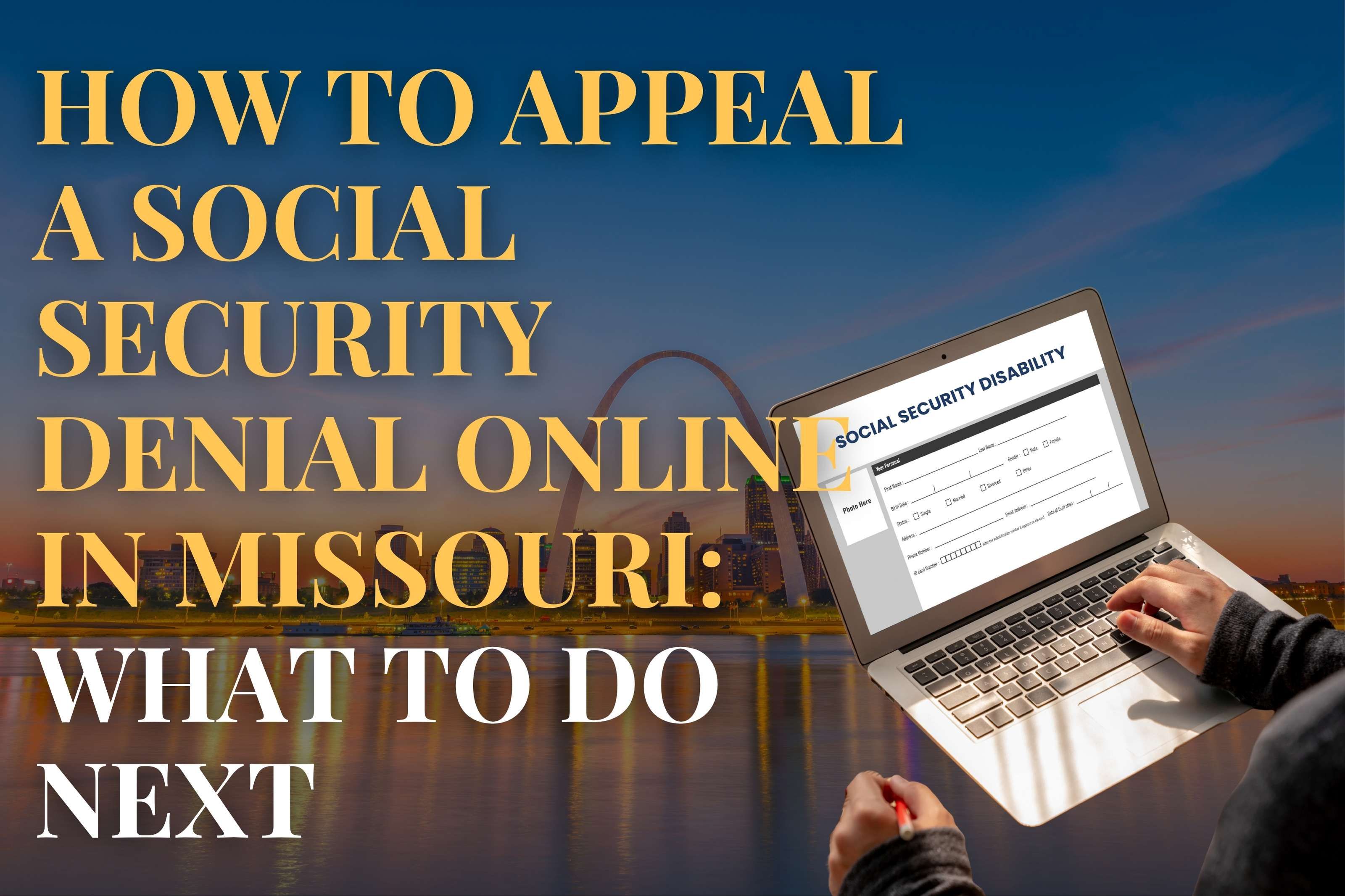 How to Appeal a Social Security Denial Online in Missouri: What to do next