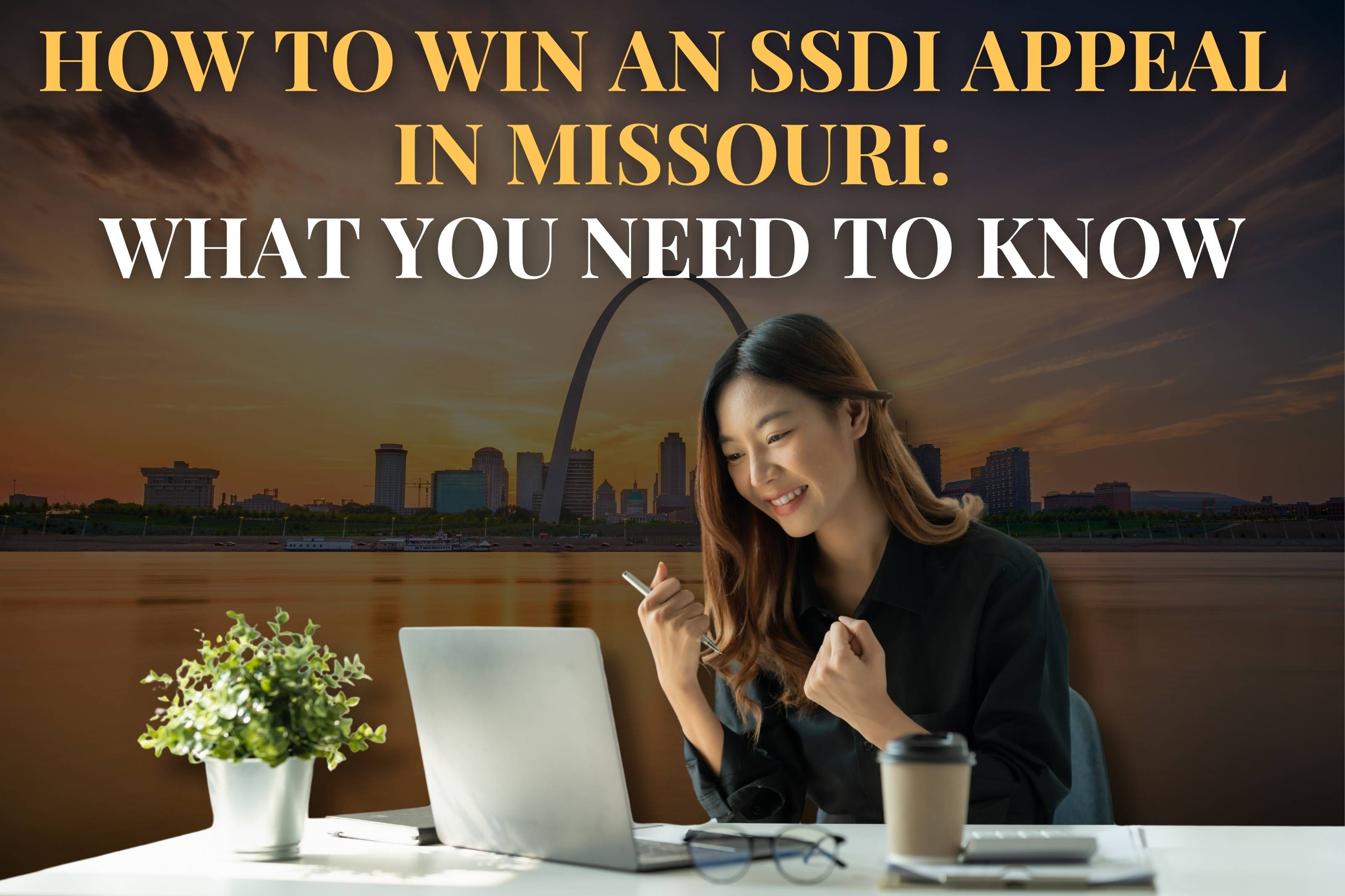 How to Win an SSDI Appeal  in Missouri: What You Need to Know