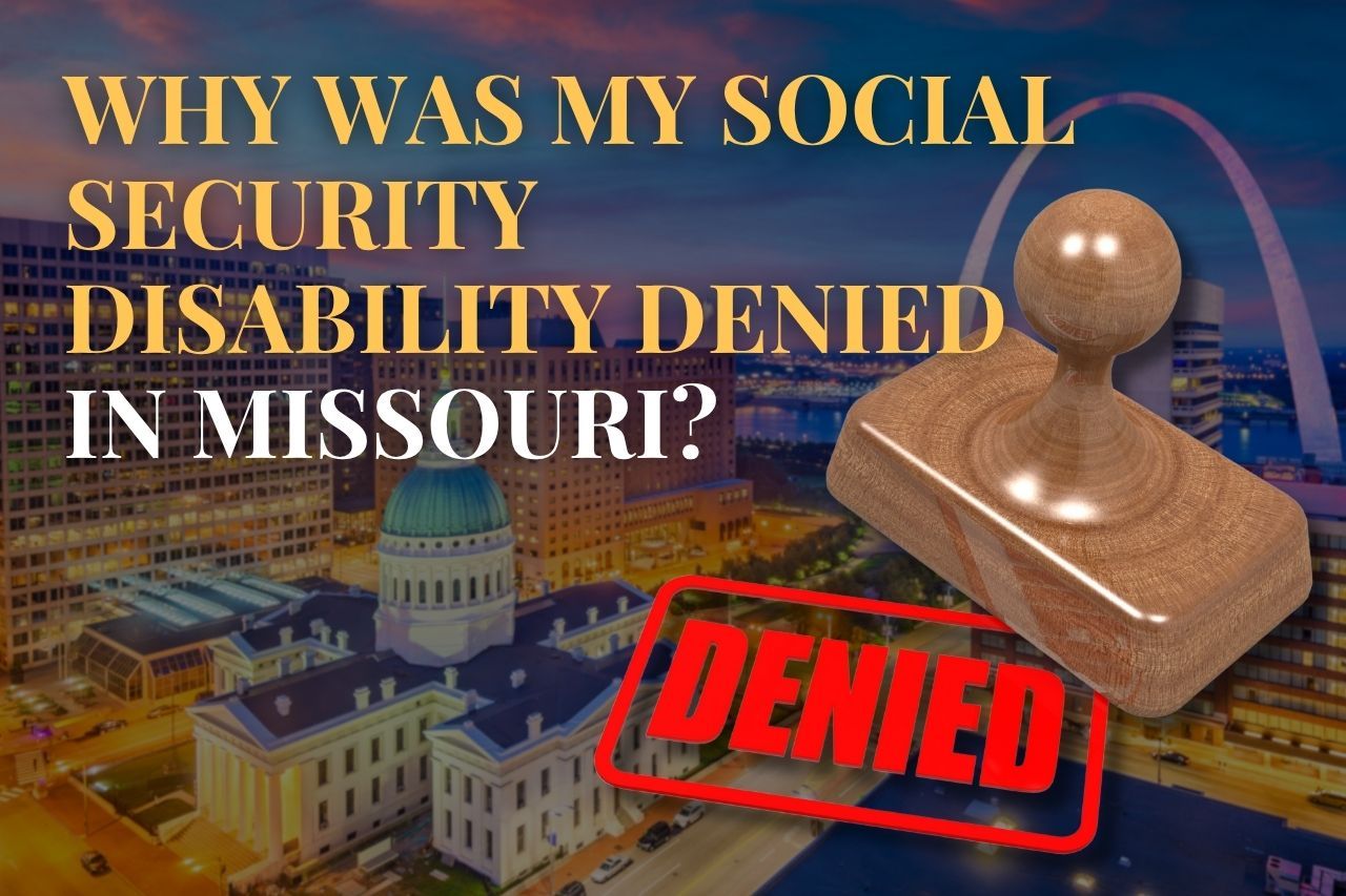 Why Was My Social Security Disability Denied in Missouri?