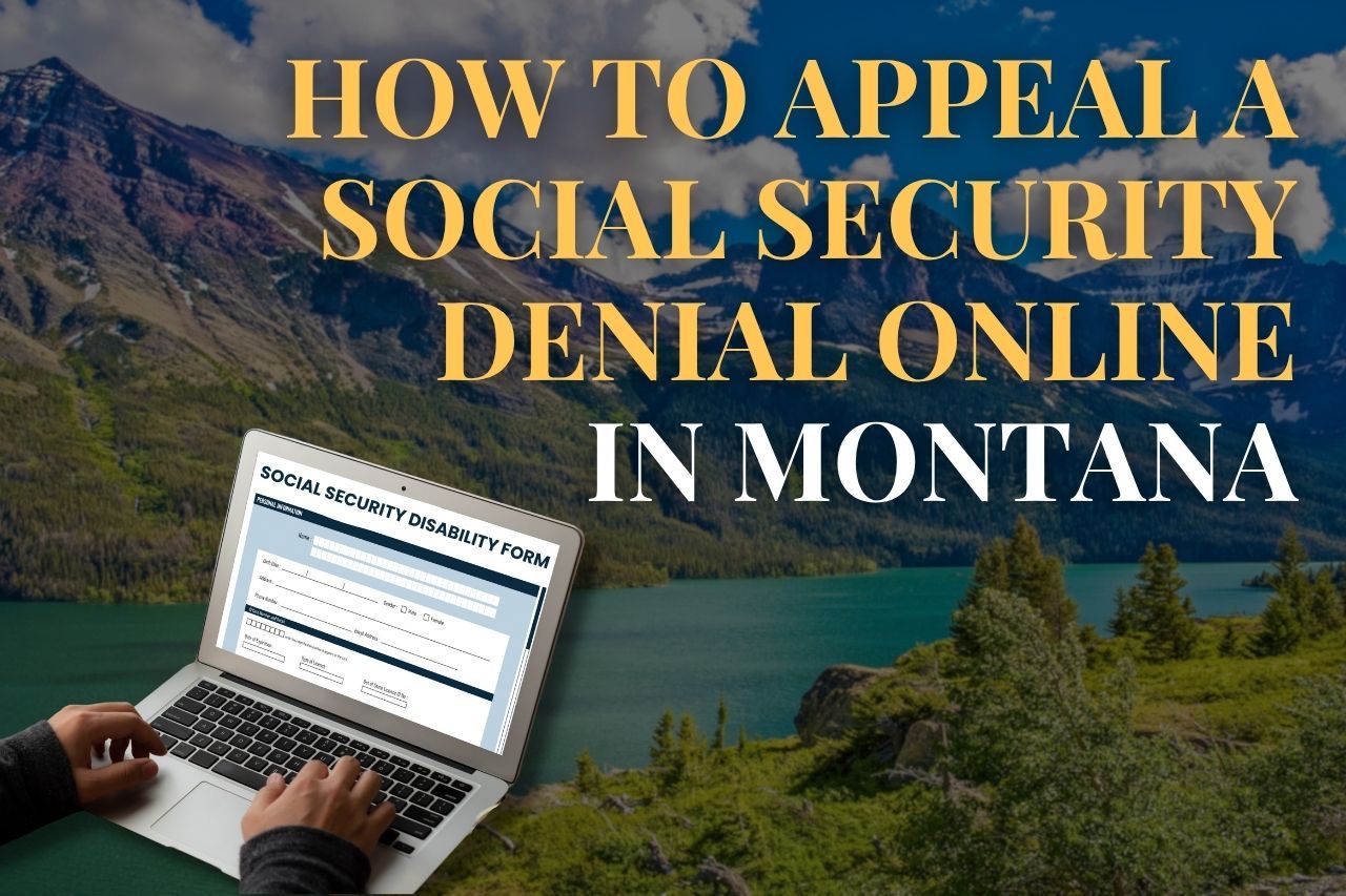 How to Appeal a Social Security Denial Online in Montana