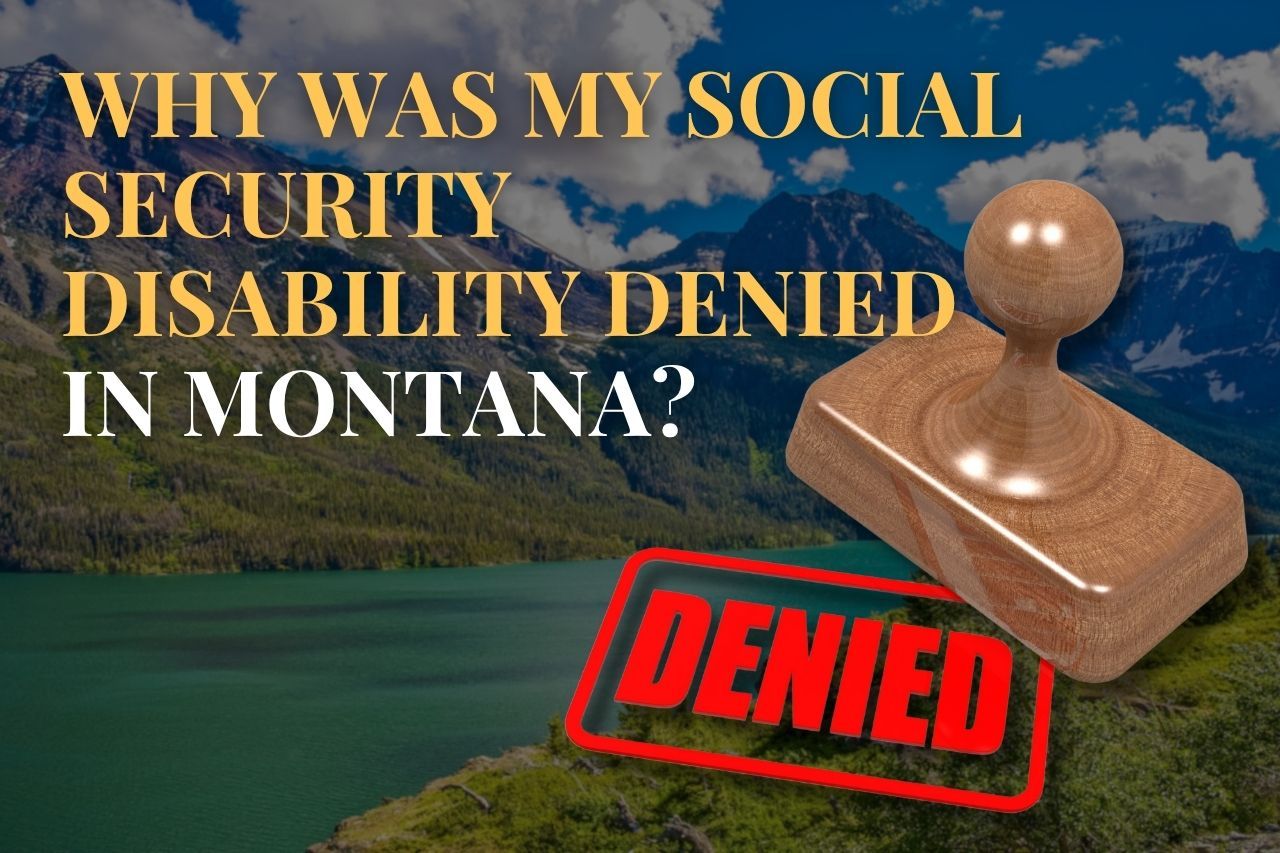 Why Was My Social Security Disability Denied in Montana?