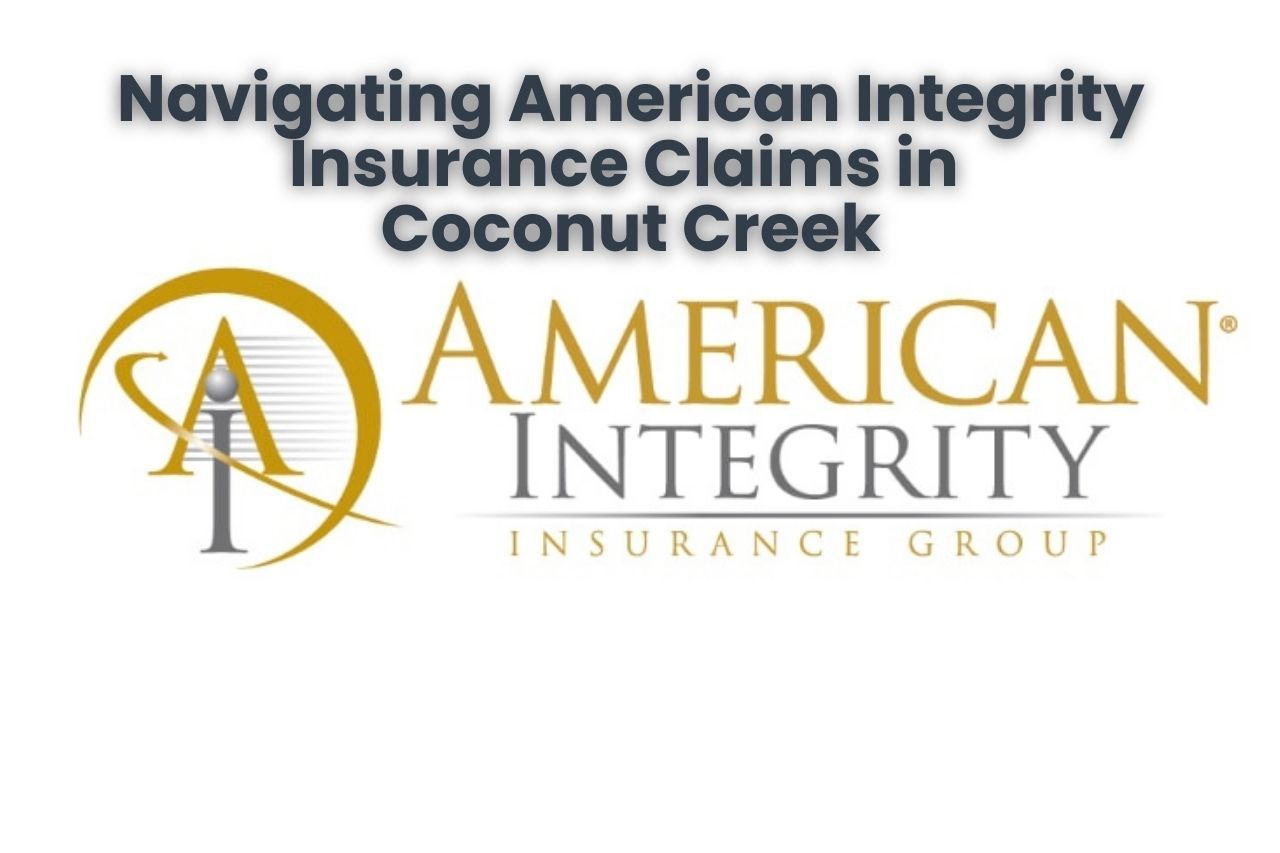 Navigating American Integrity Insurance Claims in Coconut Creek