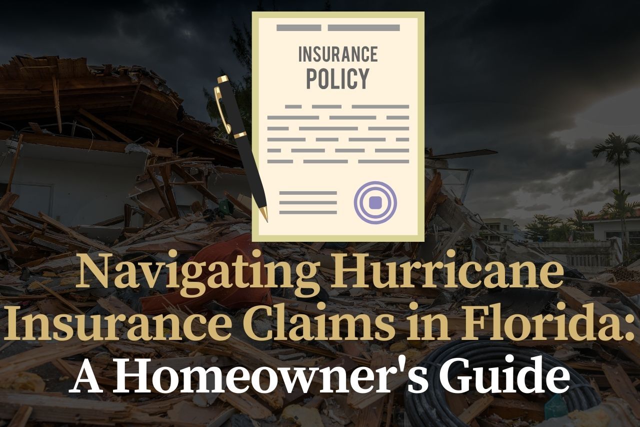 Navigating Hurricane Insurance Claims in Florida: A Homeowner's Guide