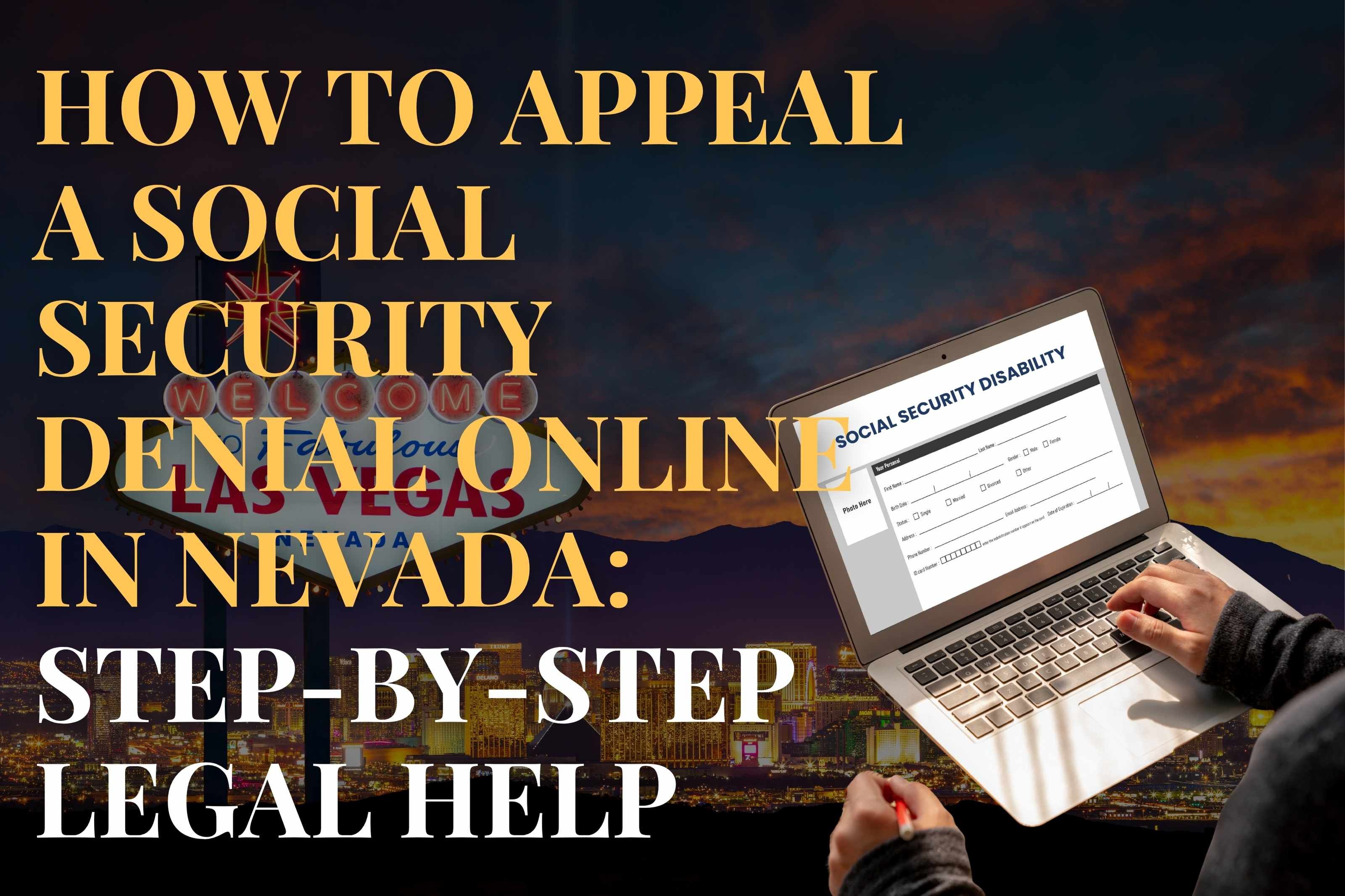 How to Appeal a Social Security Denial Online in Nevada: Step-by-Step Legal Help