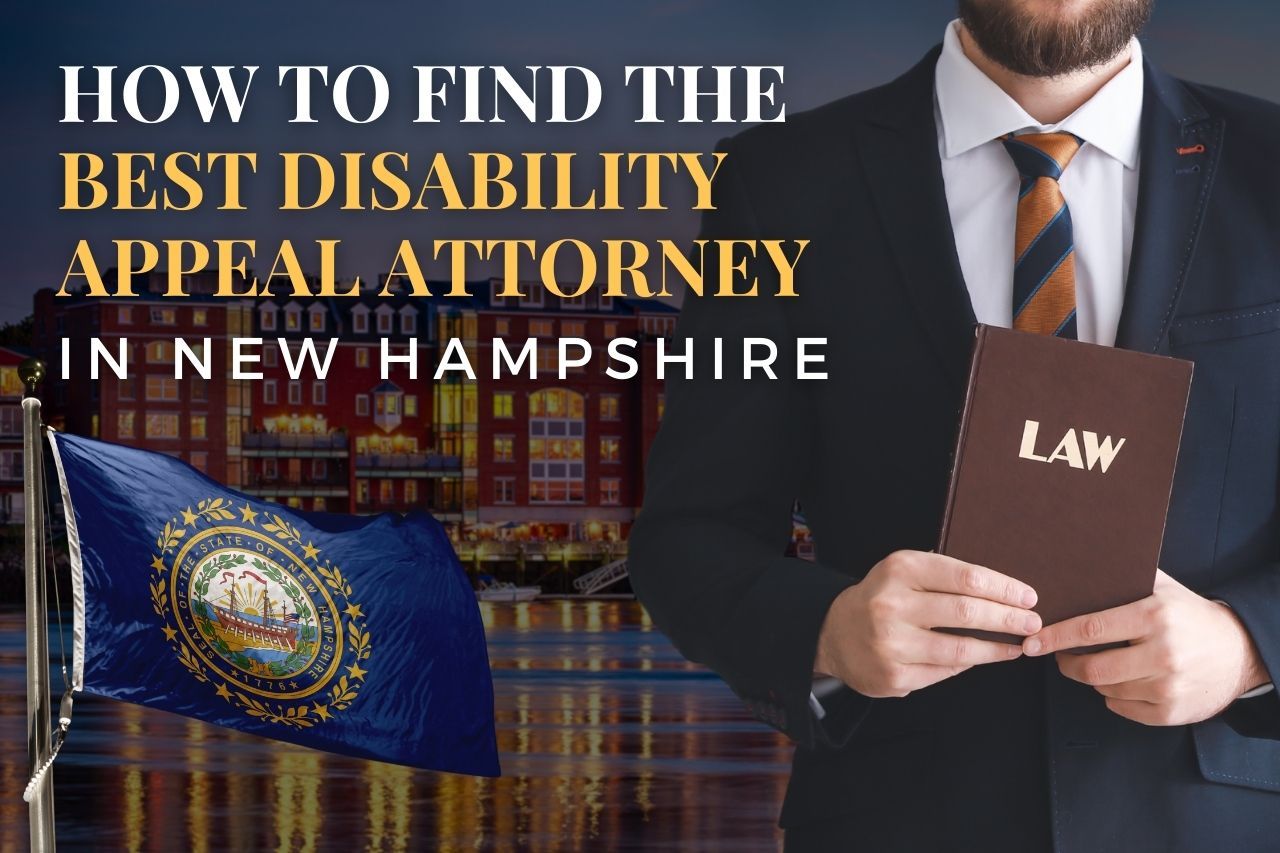 How to Find a Disability Appeal Attorney in New Hampshire After an SSDI Denial