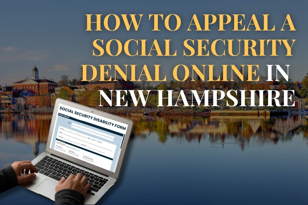 How to Appeal a Social Security Denial Online in New Hampshire
