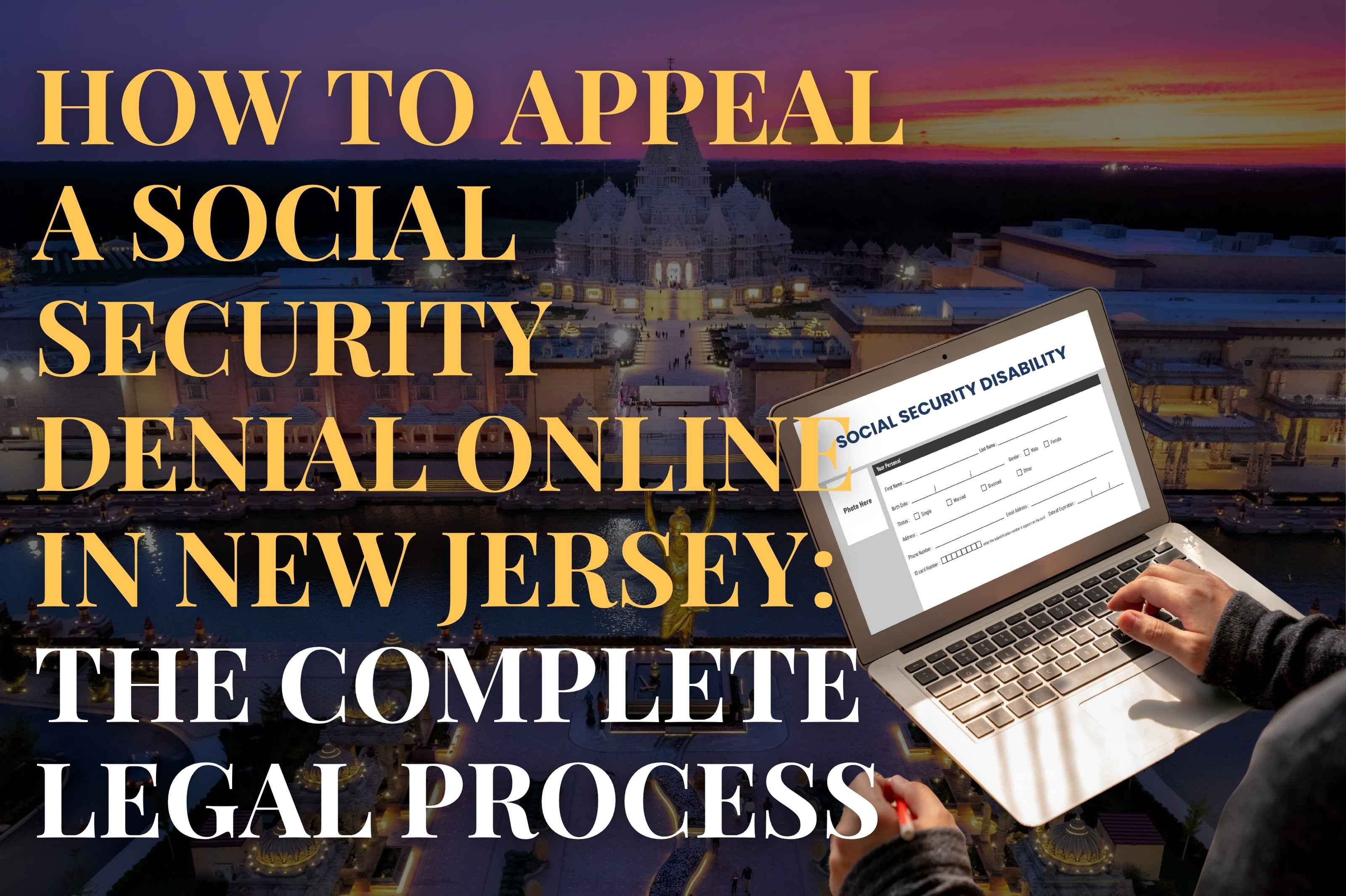 How to Appeal a Social Security Denial Online in New Jersey: The Complete Legal Process