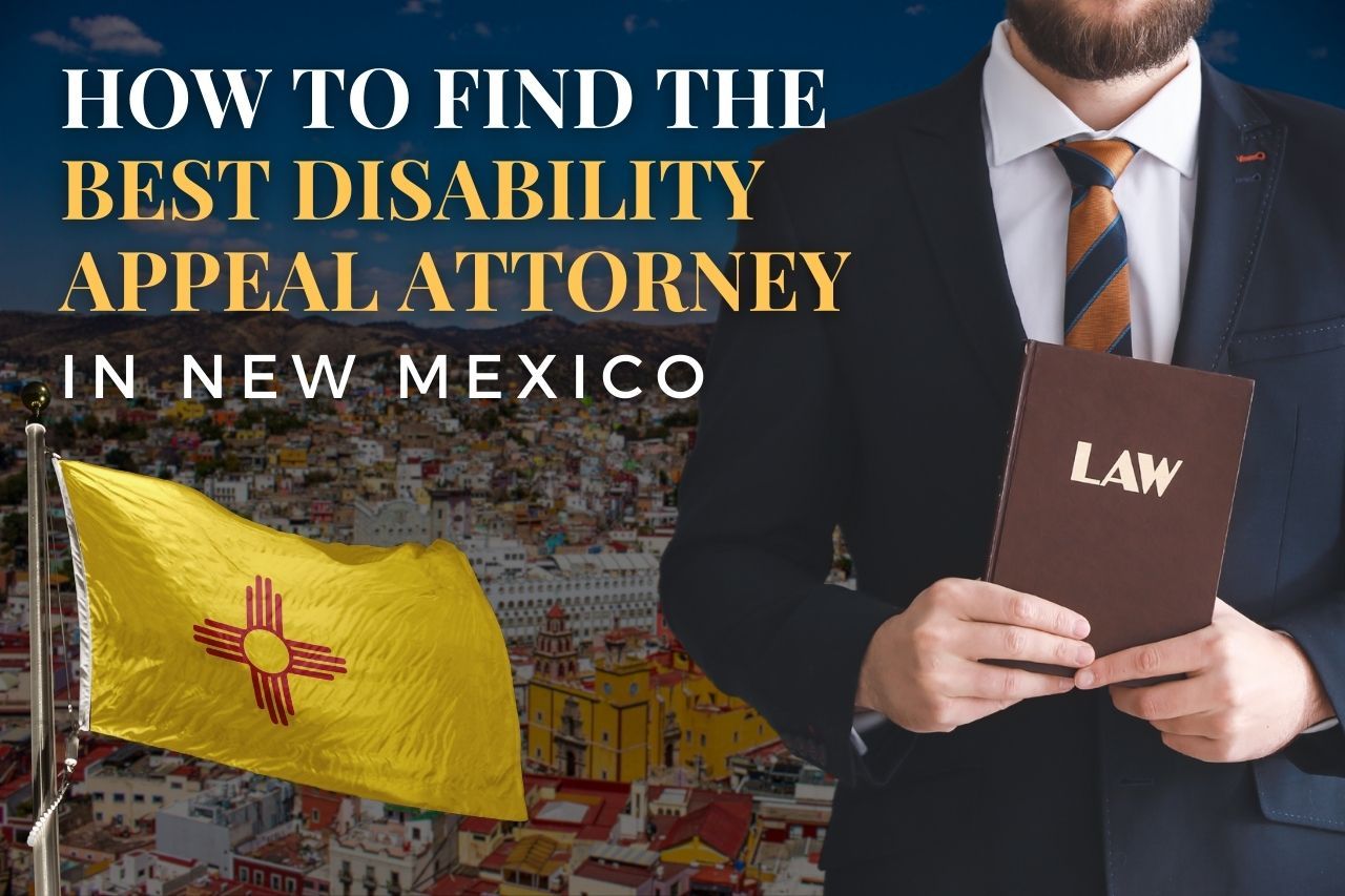 How to Find a Disability Appeal Attorney in New Mexico After an SSDI Denial