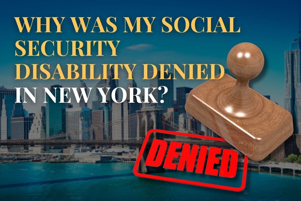 Why Was My Social Security Disability Denied in New York?
