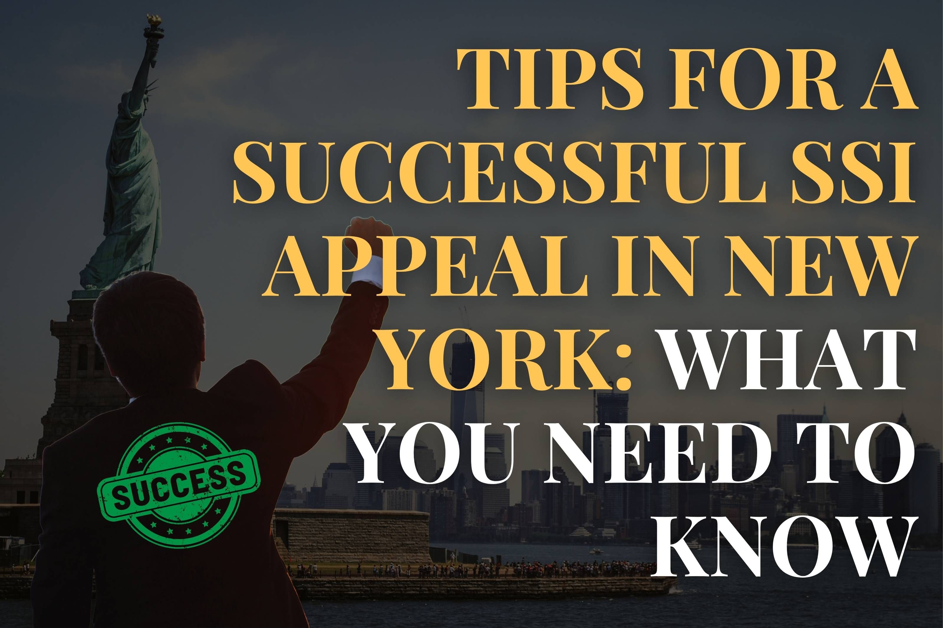 Tips for a Successful SSI Appeal in New York: What You Need to Know