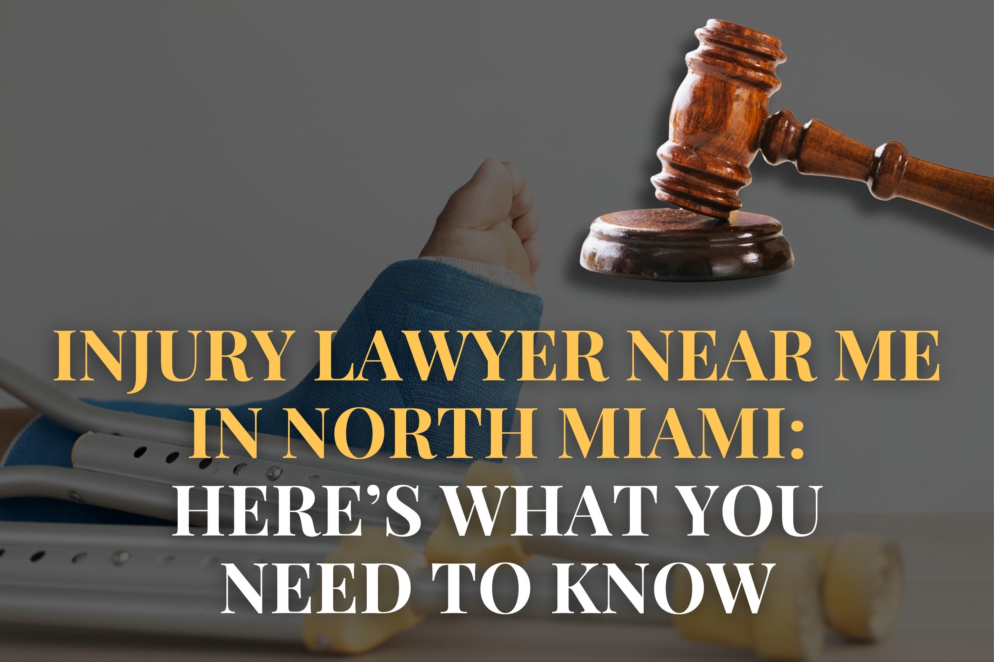 Injury Lawyer Near Me in North Miami: Here’s What You Need To Know