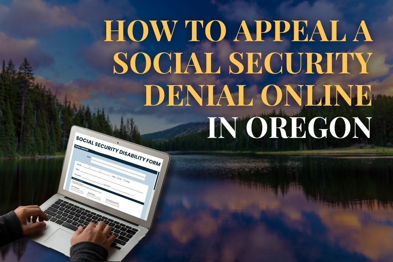 How to Appeal a Social Security Denial Online in Oregon
