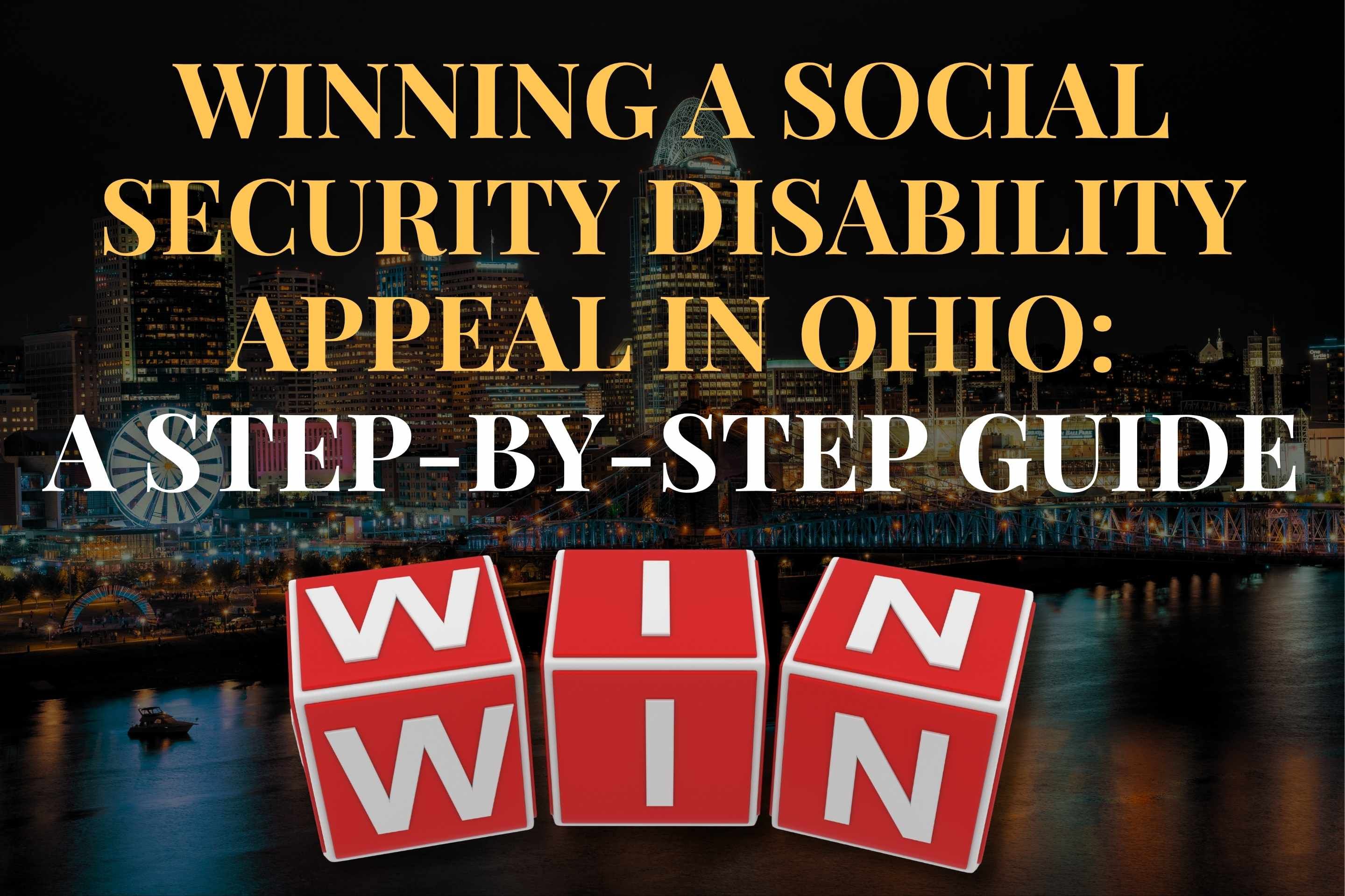 Winning a Social Security Disability Appeal in Ohio: A Step-by-Step Guide