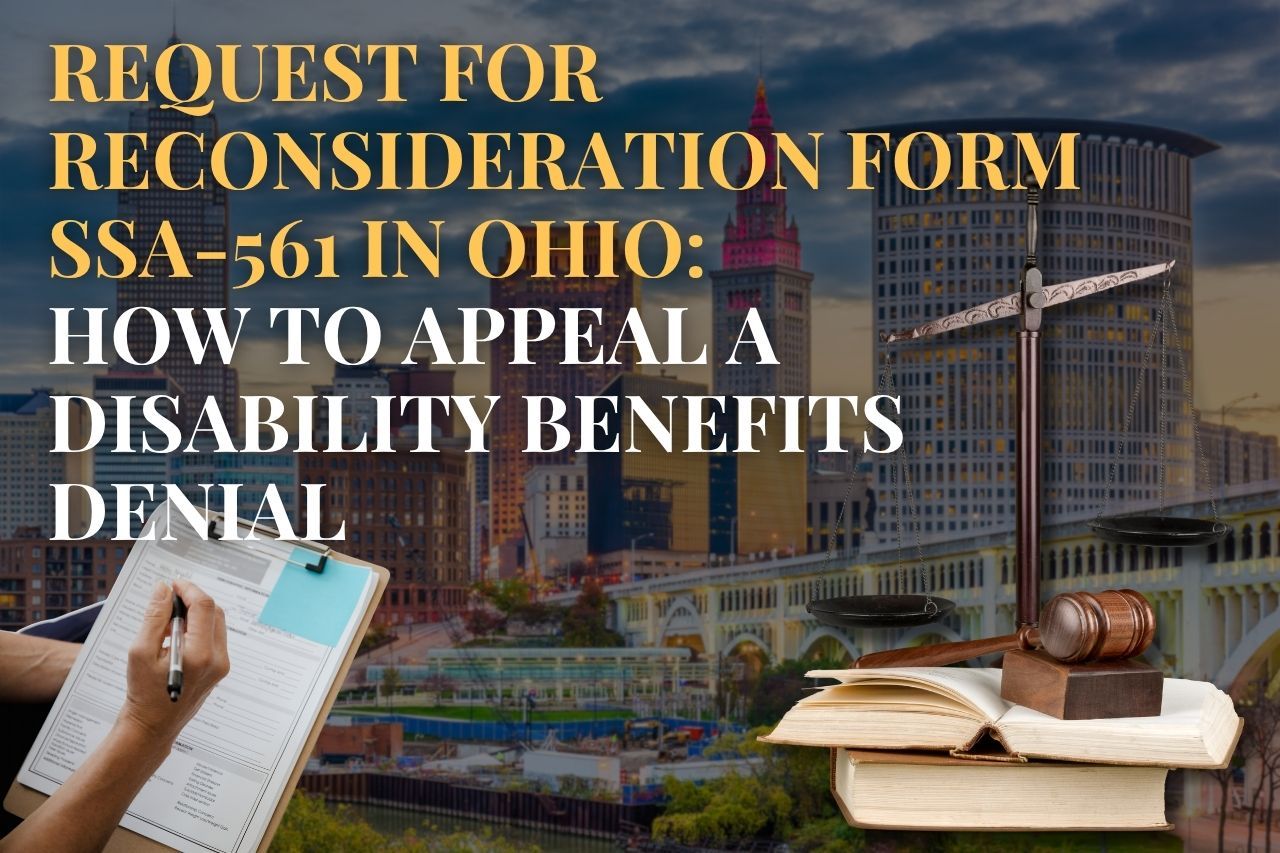 Request for Reconsideration Form SSA-561 in Ohio: How to Appeal a Disability Benefits Denial