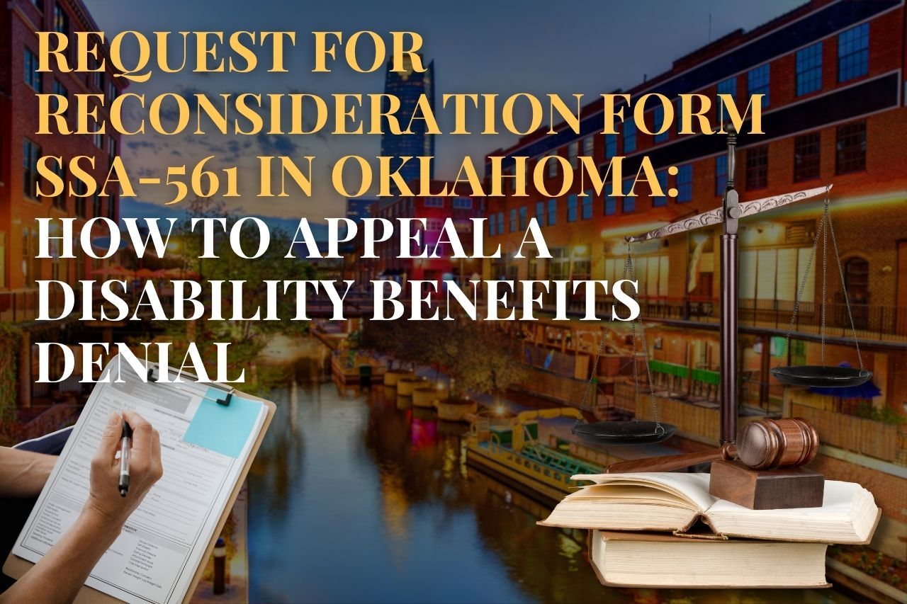  Request for Reconsideration Form SSA-561 in Oklahoma: How to Appeal a Disability Benefits Denial