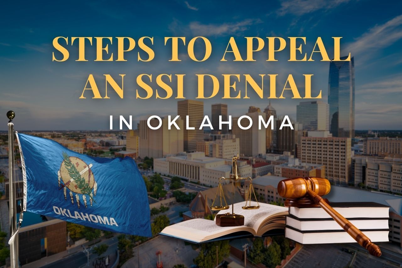 Steps to Appeal an SSI Denial in Oklahoma: What You Need to Know