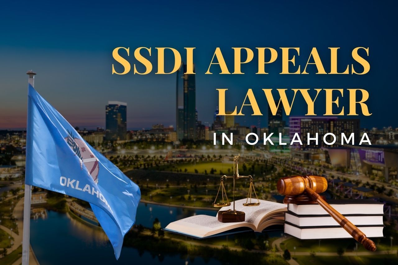 SSDI Appeals Lawyer in Oklahoma: Your Guide to Winning Your Disability Appeal