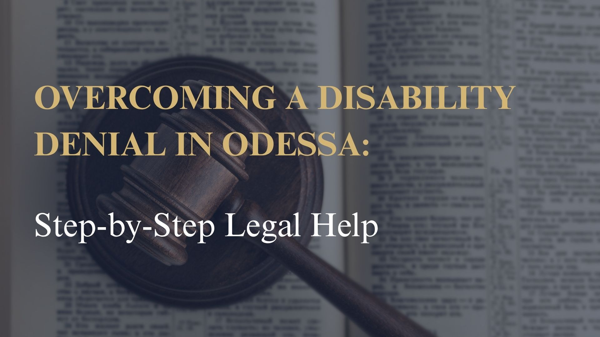 Overcoming a Disability Denial in Odessa: Step-by-Step Legal Help