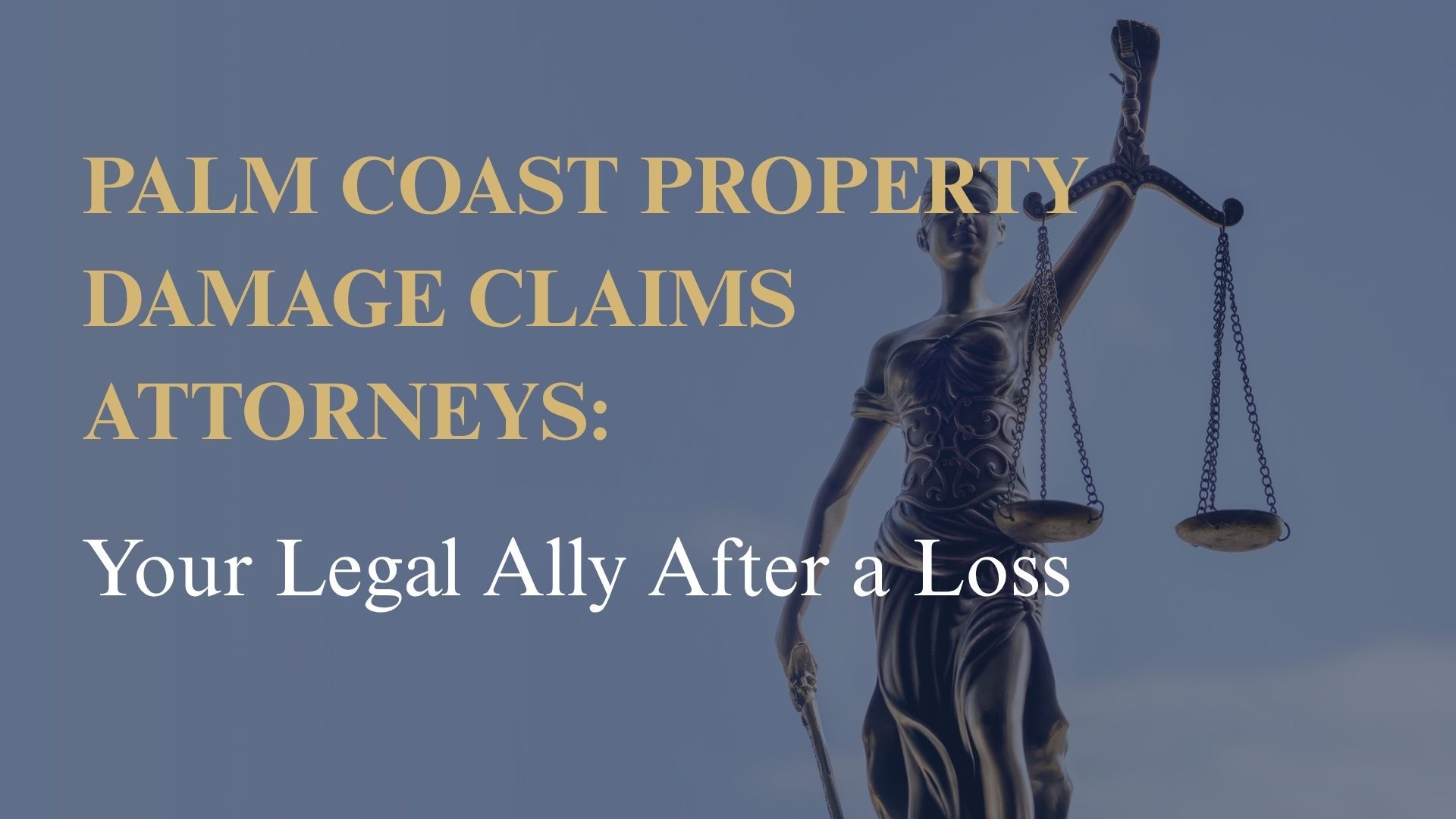 Palm Coast Property Damage Claims Attorneys: Your Legal Ally After a Loss