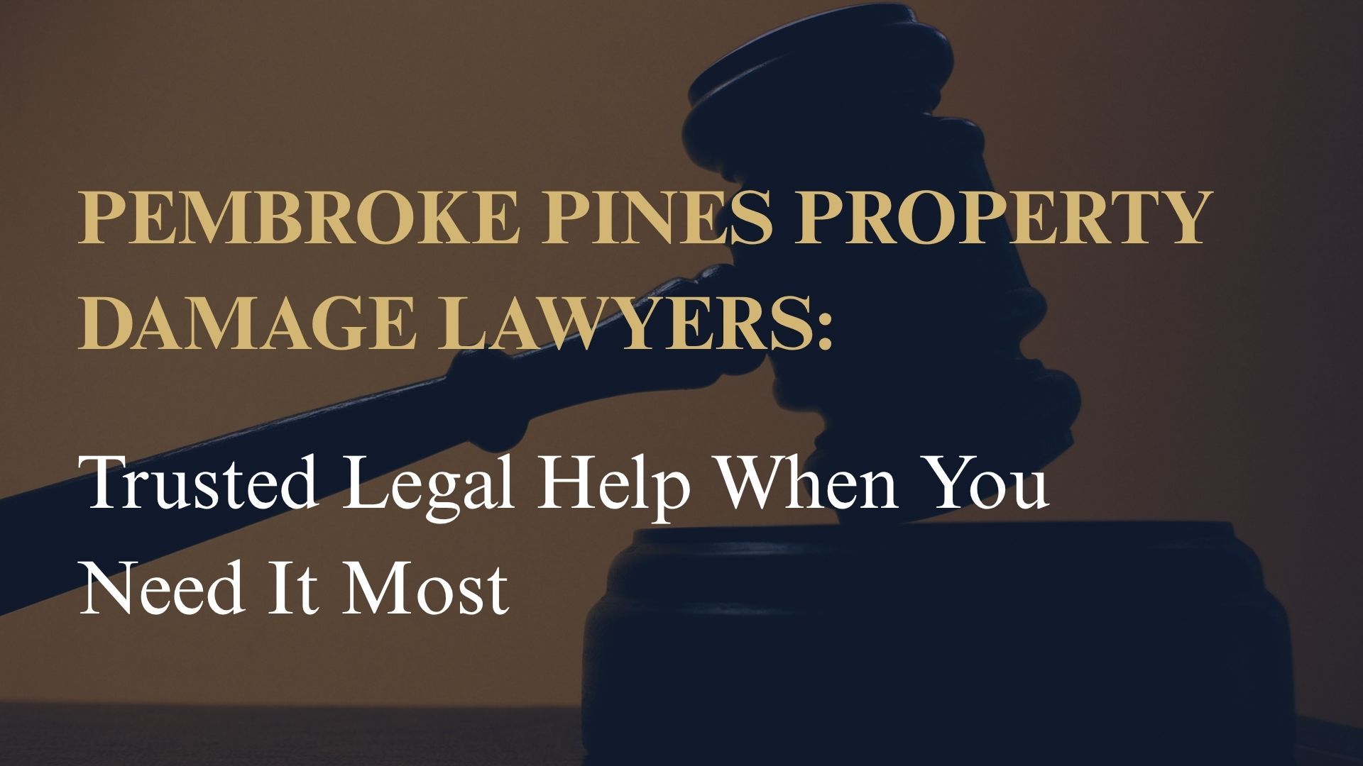 Pembroke Pines Property Damage Lawyers: Trusted Legal Help When You Need It Most