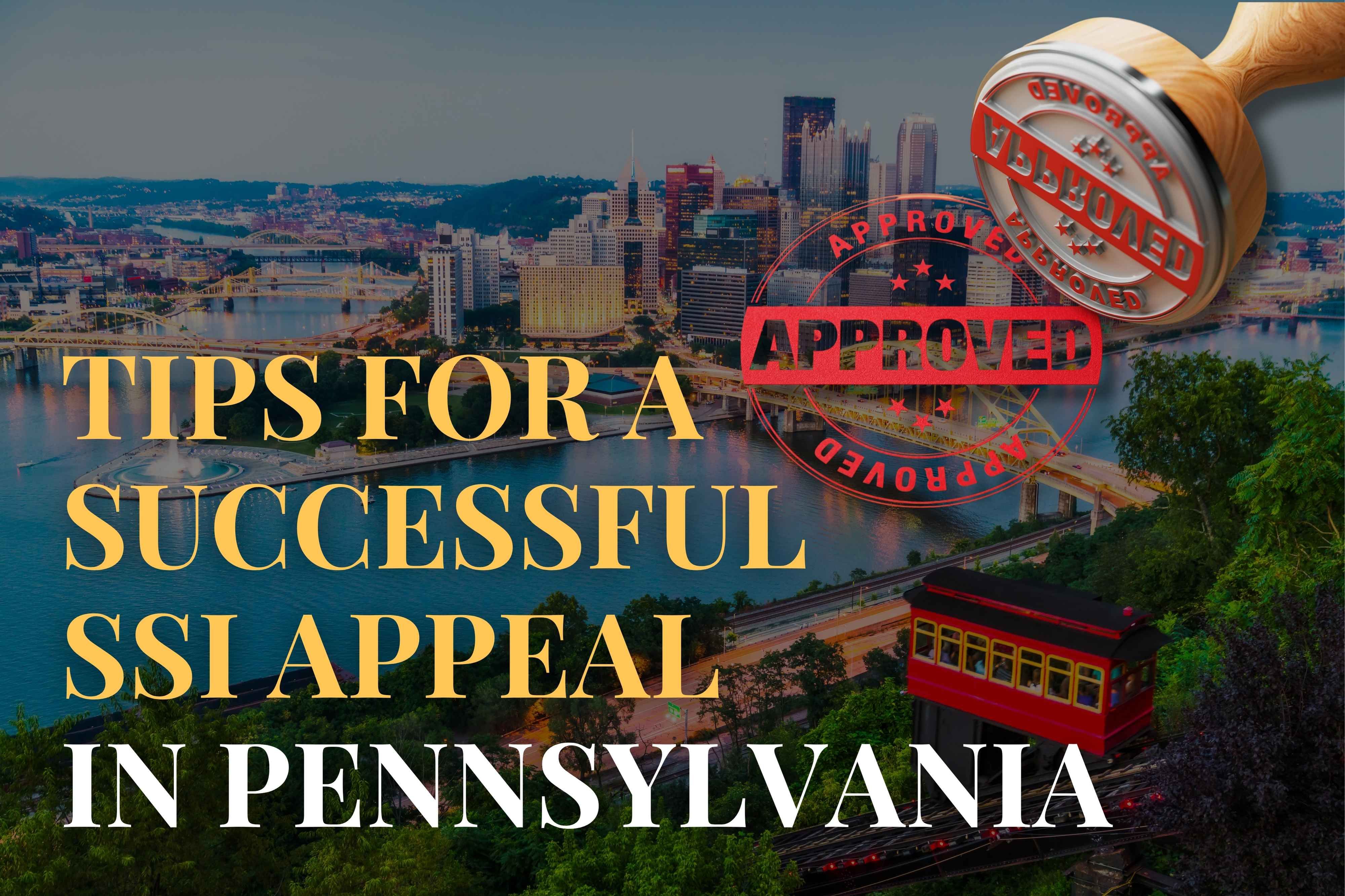 Tips for a Successful SSI Appeal in Pennsylvania