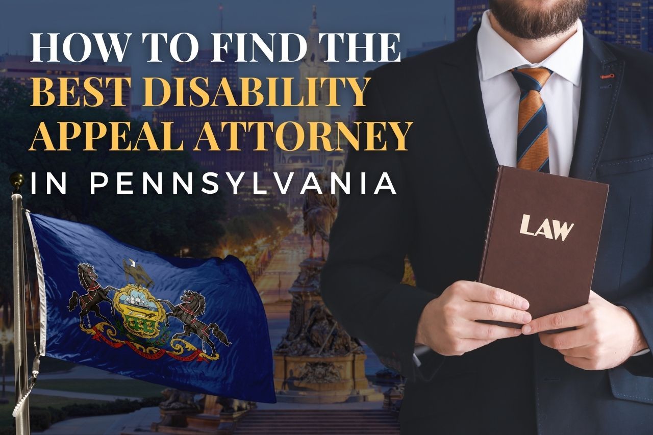 How to Find a Disability Appeal Attorney in Pennsylvania After an SSDI Denial